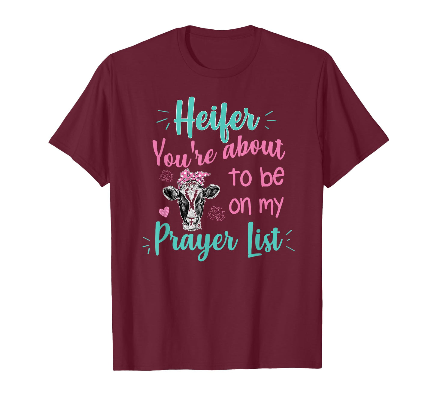 Heifer Please Funny Prayer List Southern Christian Country T-Shirt