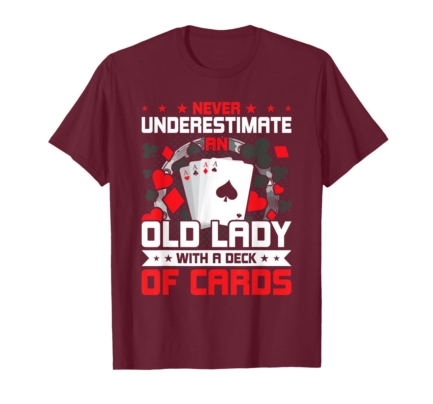 Never Underestimate An Old Lady With Deck of Cards T-Shirt