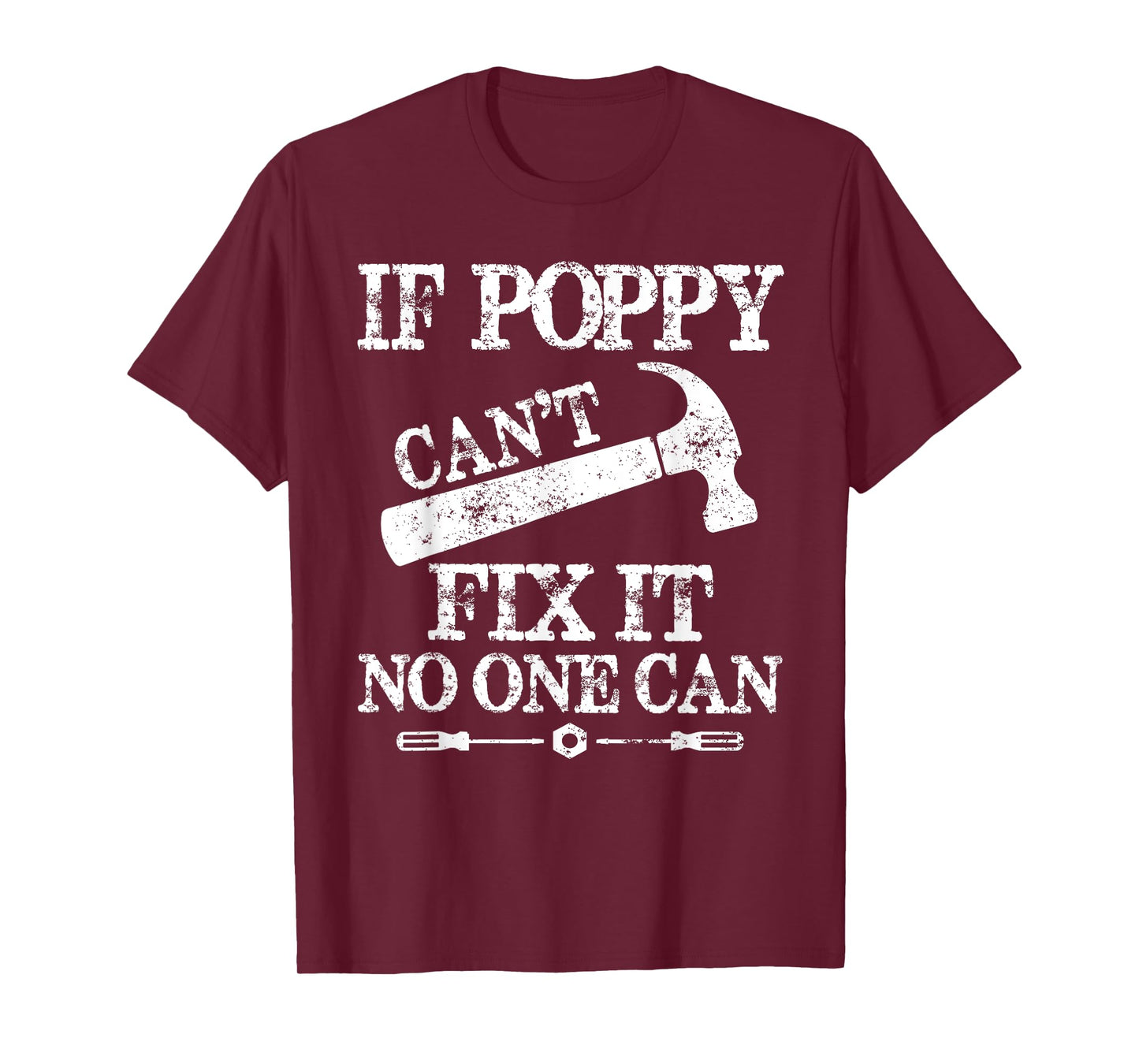 Mens If Poppy Can't Fix It No One Can Father's day T-Shirt