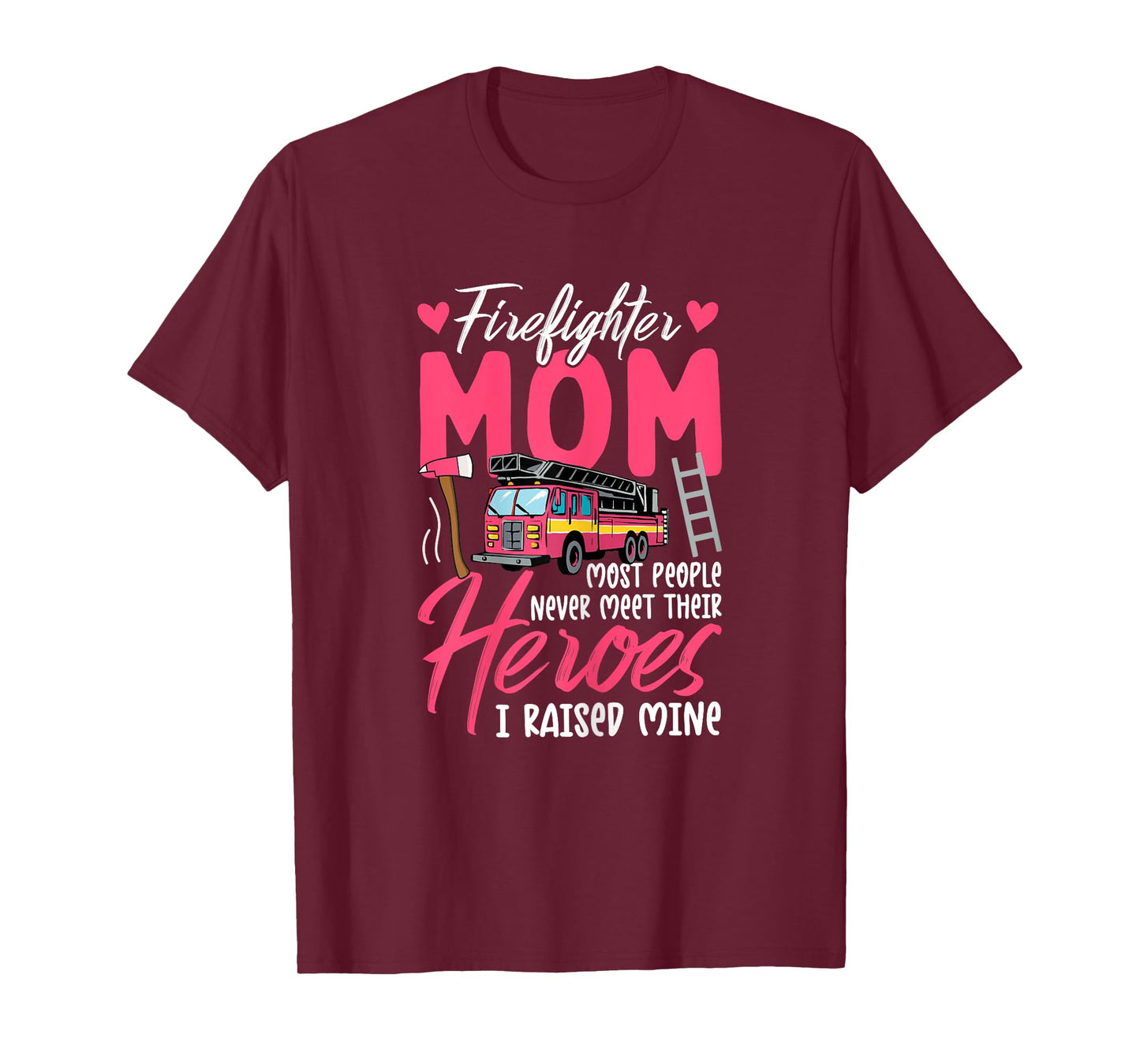 Proud Firefighter Mom I Raised My Hero Mother's Day Family T-Shirt