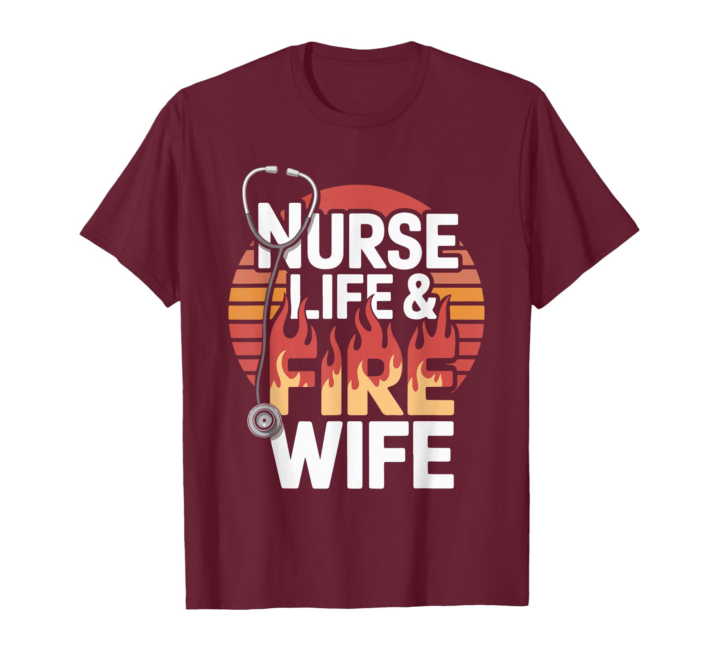 Nurse Life And Fire Wife Bold Statement T-Shirt