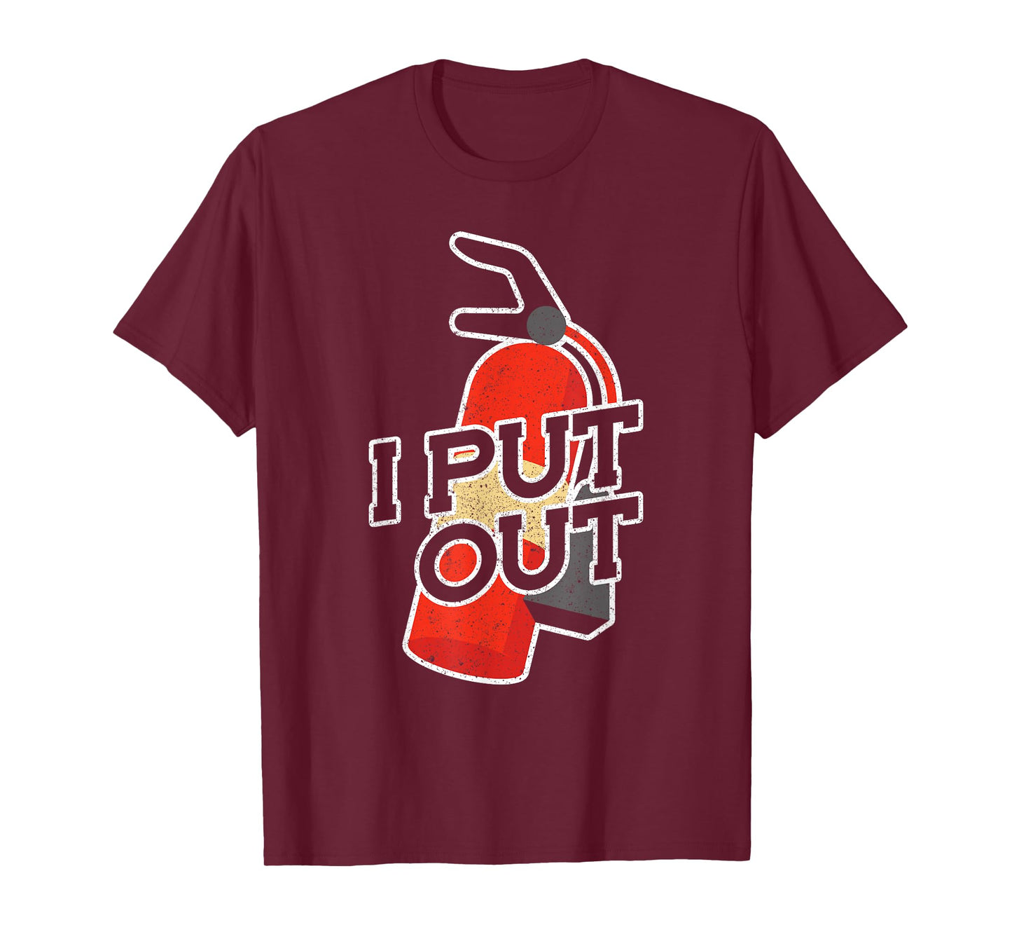 Fire Extinguisher I Put Out Firefighter T-Shirt