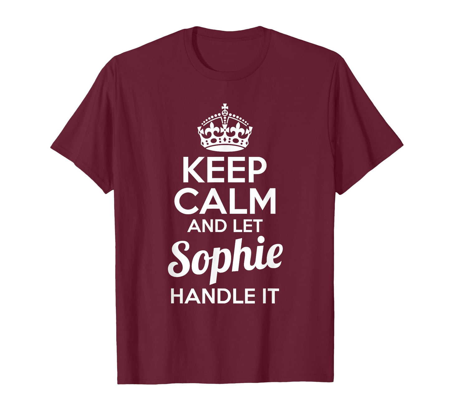 Sophie T-Shirt Keep Calm and Let Sophie Handle It T-Shirt