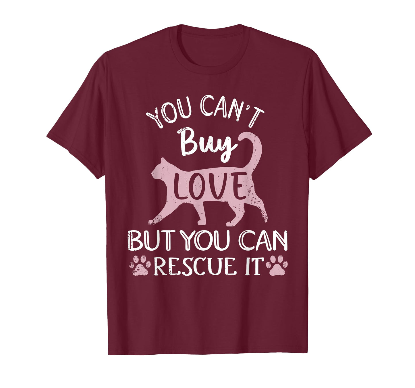 You Can't Buy Love But You Can Rescue It Cat Rescue T-Shirt