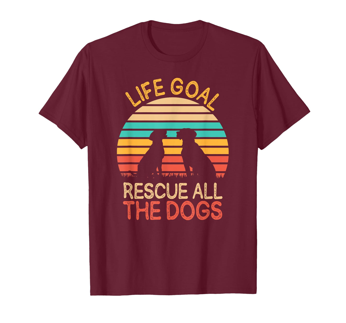 Life Goal: Rescue All The Dogs Dog Rescuing Puppy T-Shirt for Men Women