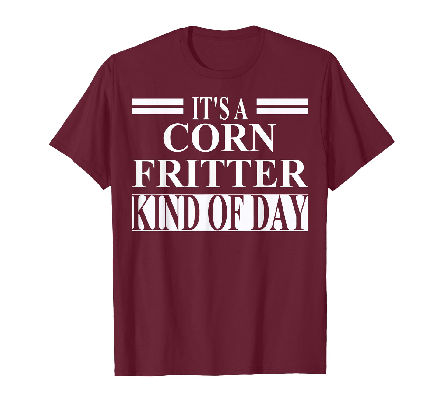 Corn Fritter Apparel | Best Funny Fritters Lover Design T-Shirt