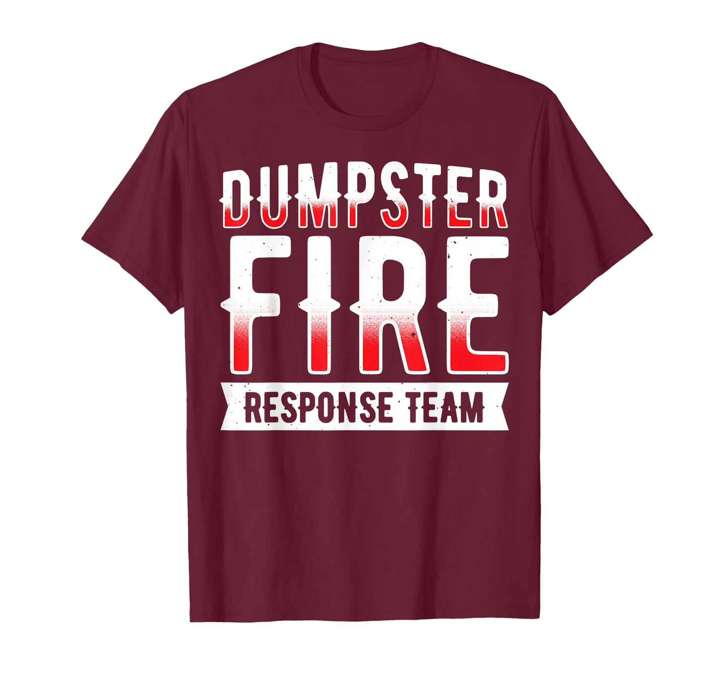Dumpster Fire Response Team T-Shirt