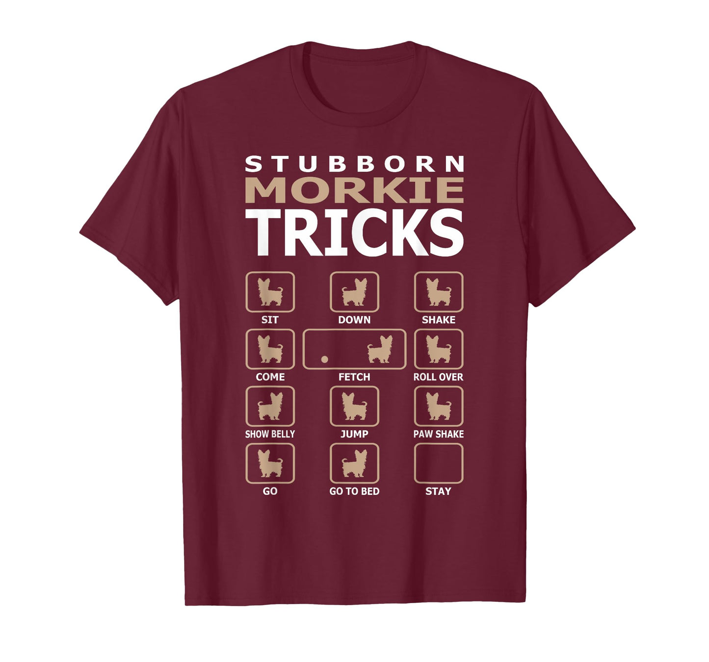 Stubborn Morkie Dog Tricks Funny Tshirt T-Shirt