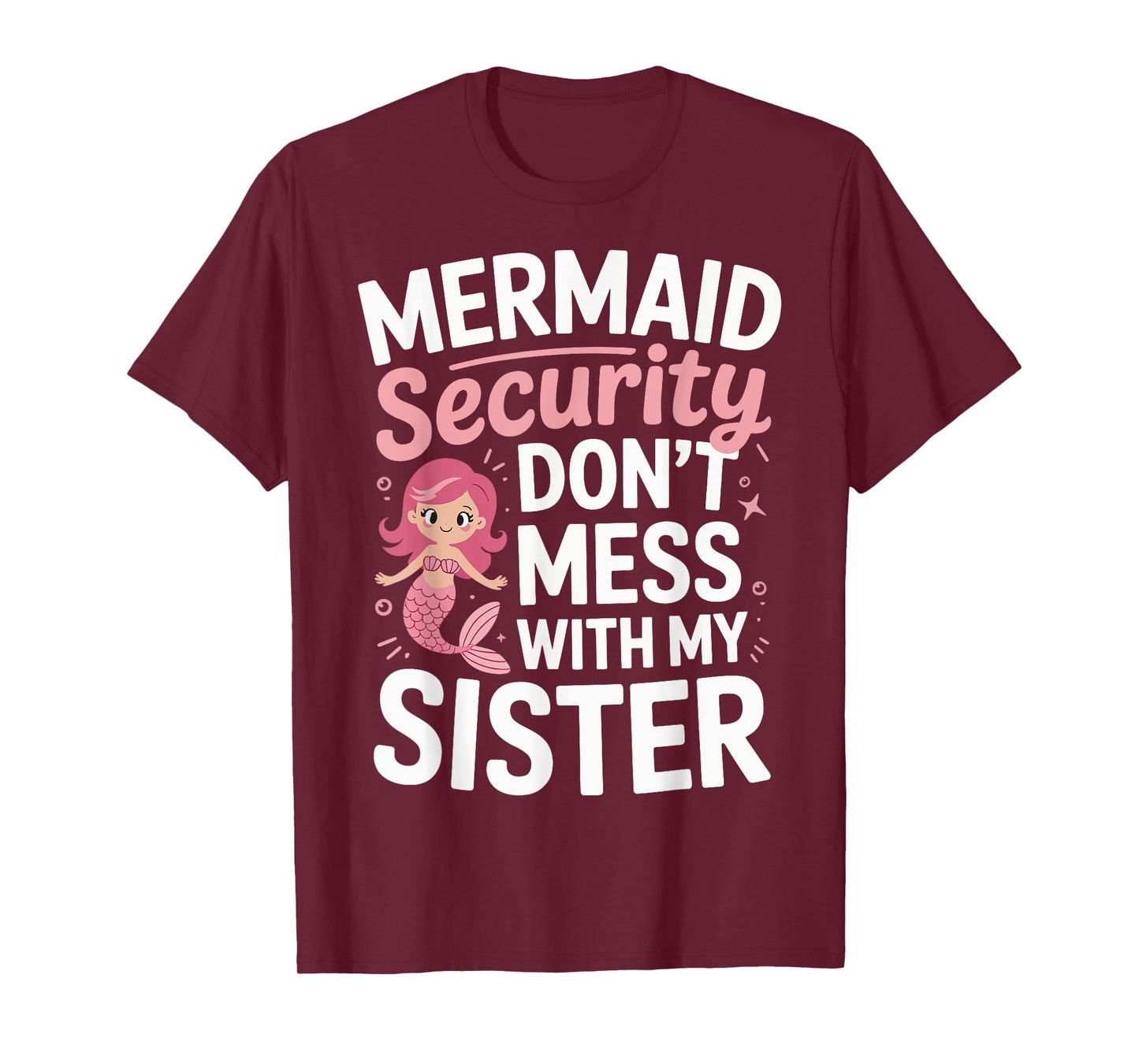 Mermaid Security Don't Mess With My Sister T-Shirt