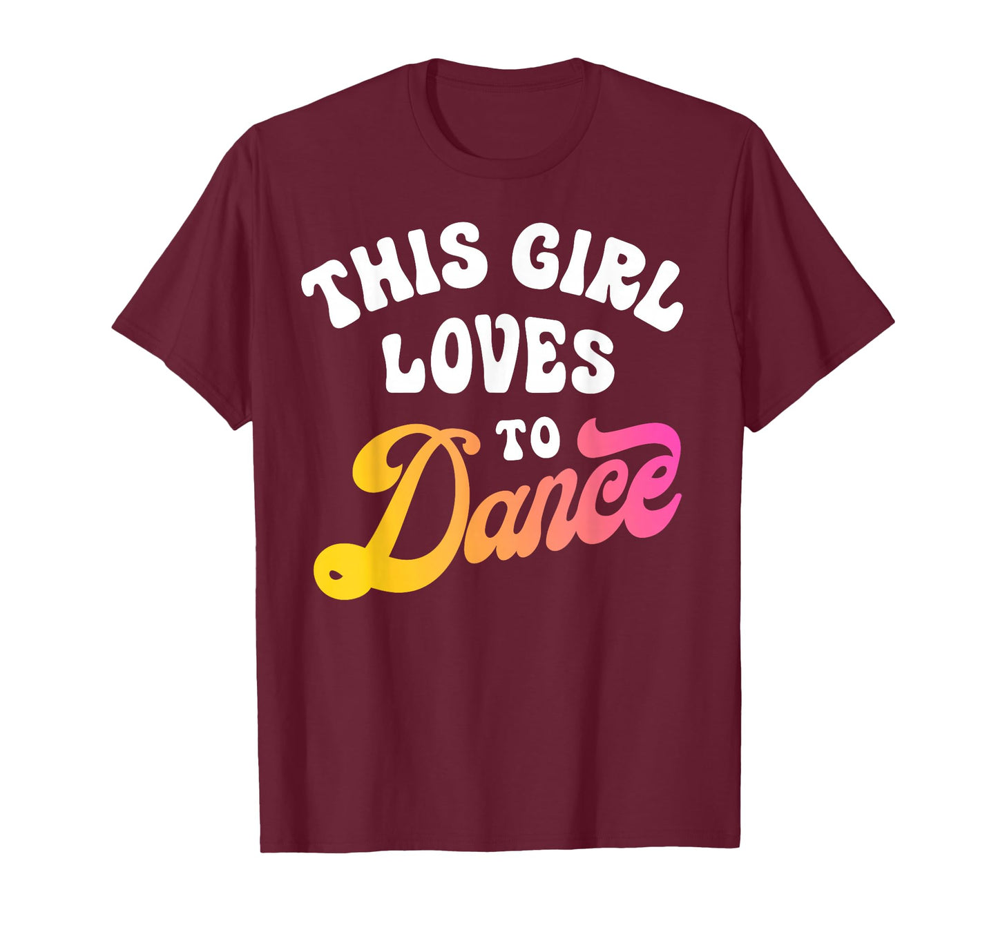 This Girl Loves to Dance Funny Dancer Dancing Gifts Women T-Shirt Small