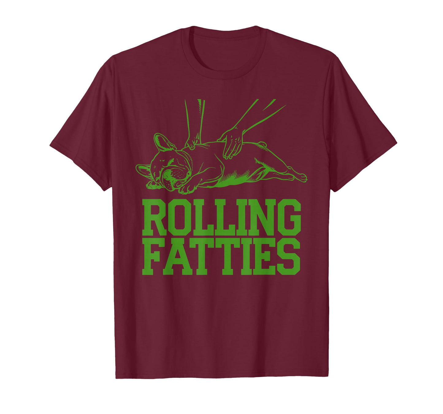 French Bulldog Rolling Fatties Funny Dog Lover Puppy Owner T-Shirt