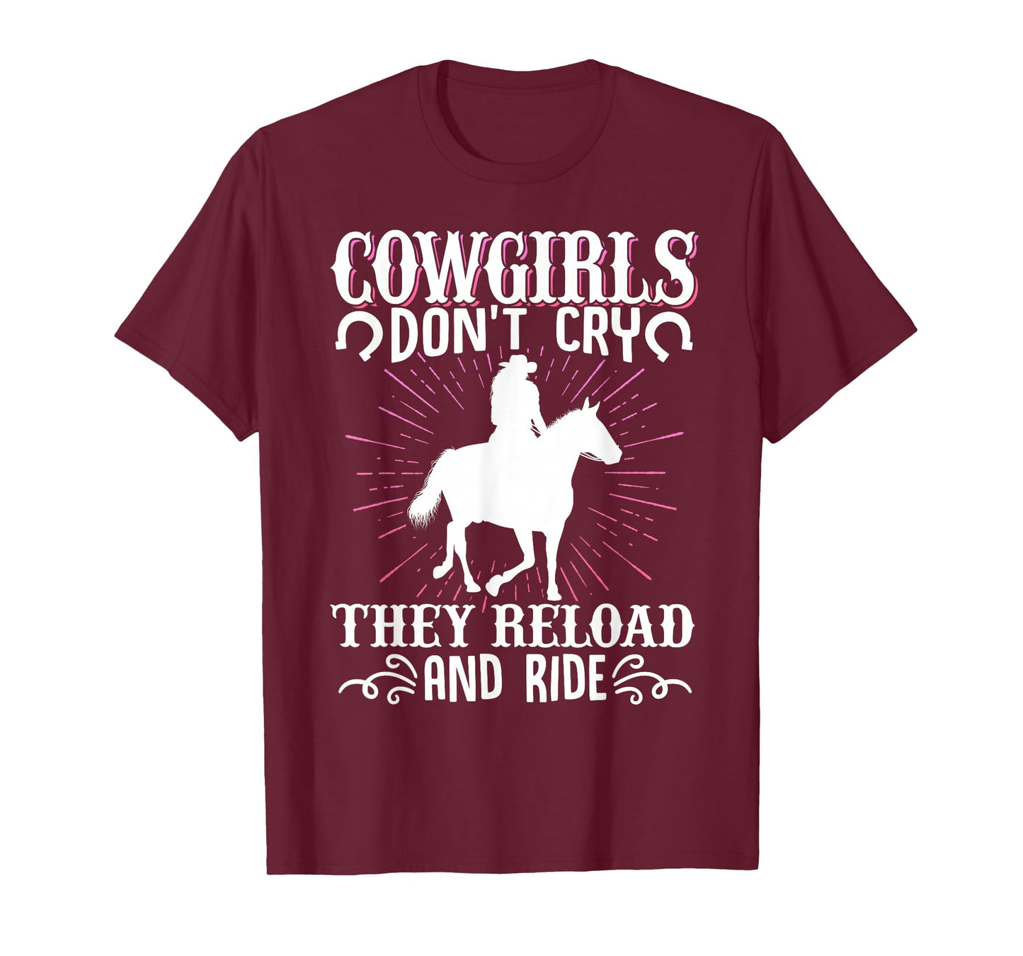 Cowgirls Don't Cry They Reload And Ride Cowgirl Western T-Shirt