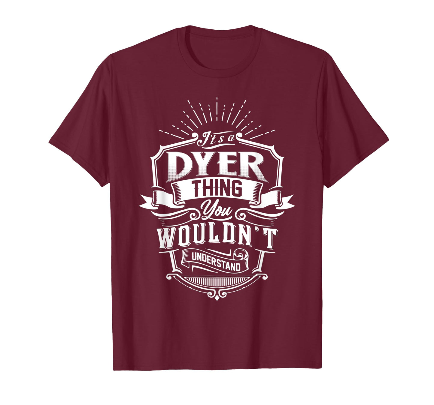 It's A DYER Thing You Wouldn't Understand Family Classic T-Shirt