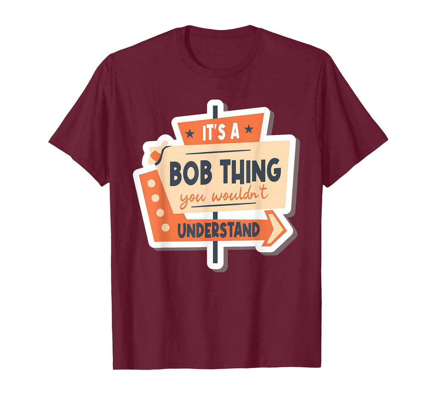 Name Robert Bob It's A Bob Thing You Wouldn't Understand T-Shirt