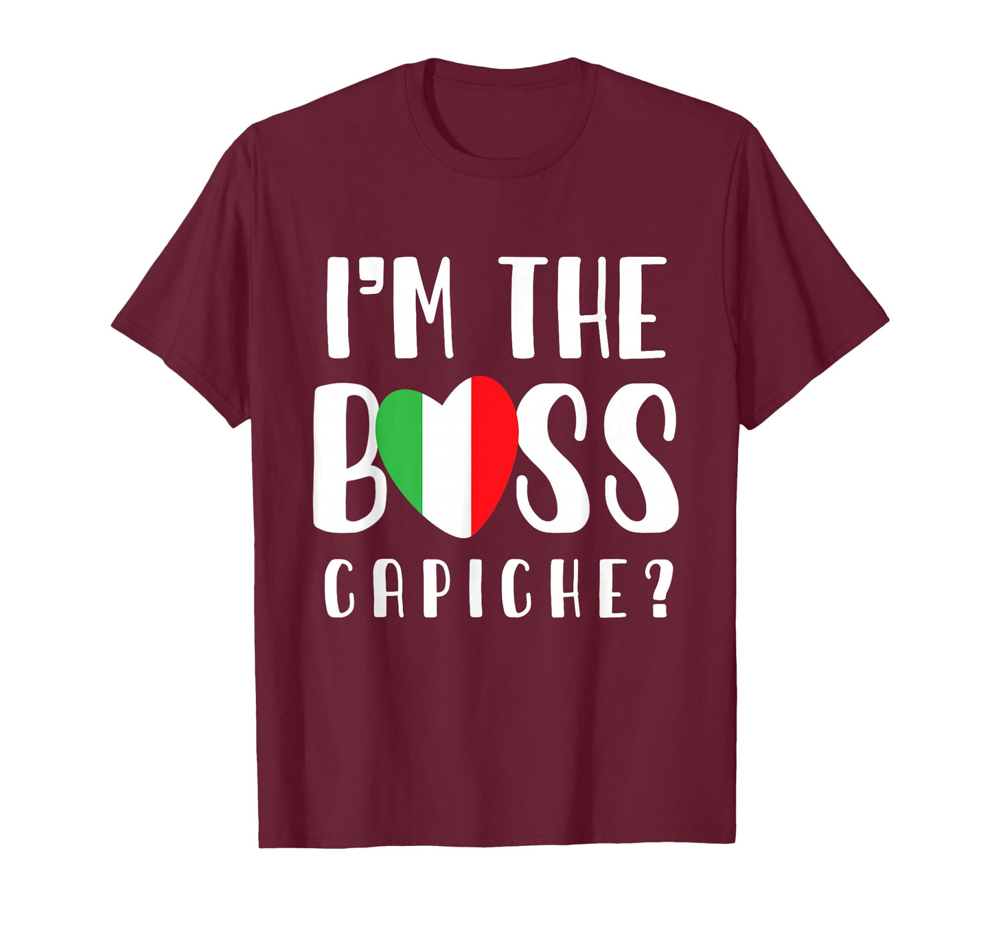 Italian mom or Italian Mothers day or I'm The Boss Capiche T-Shirt