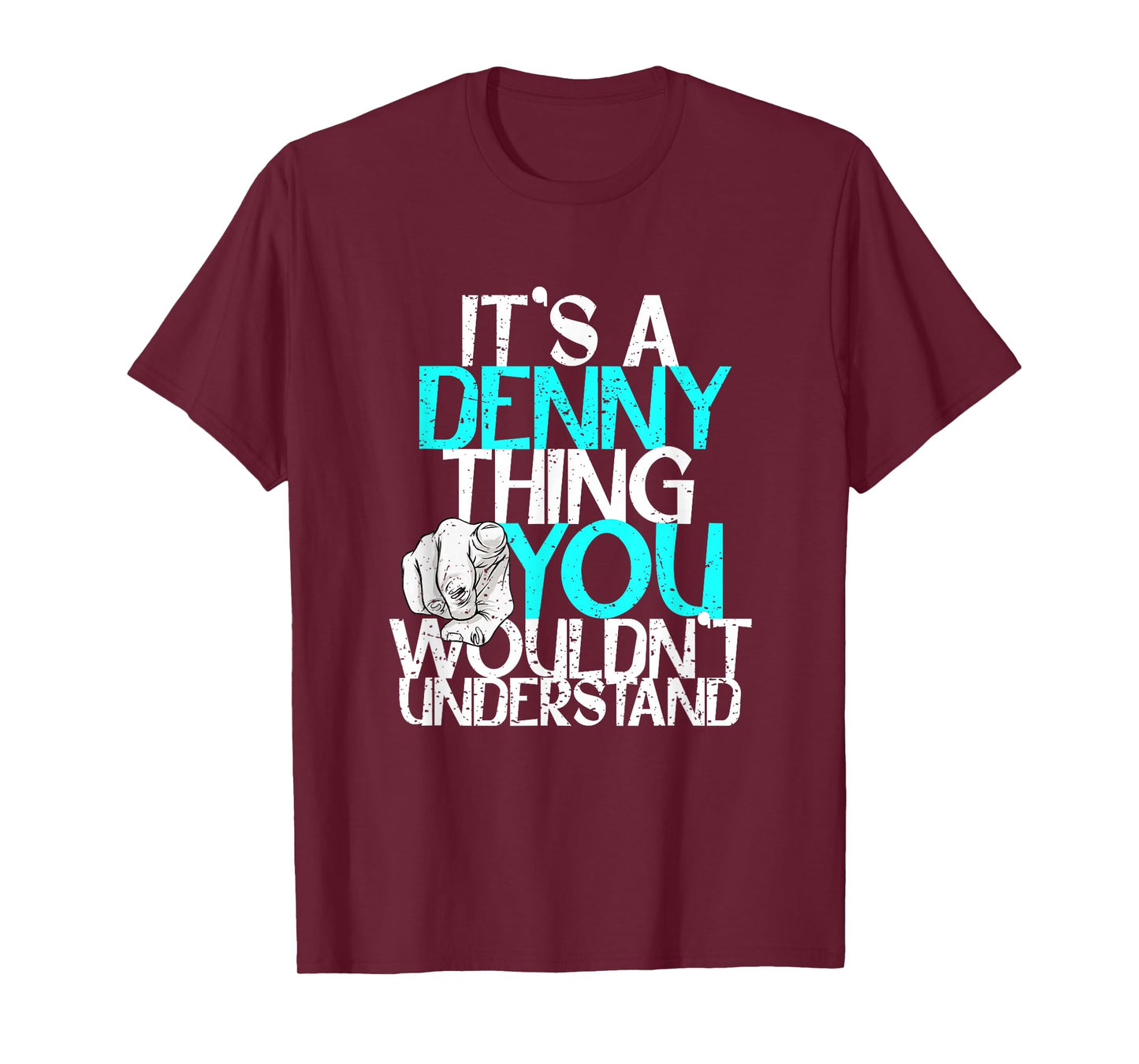 It's A Denny Thing You Wouldn't Understand T-Shirt