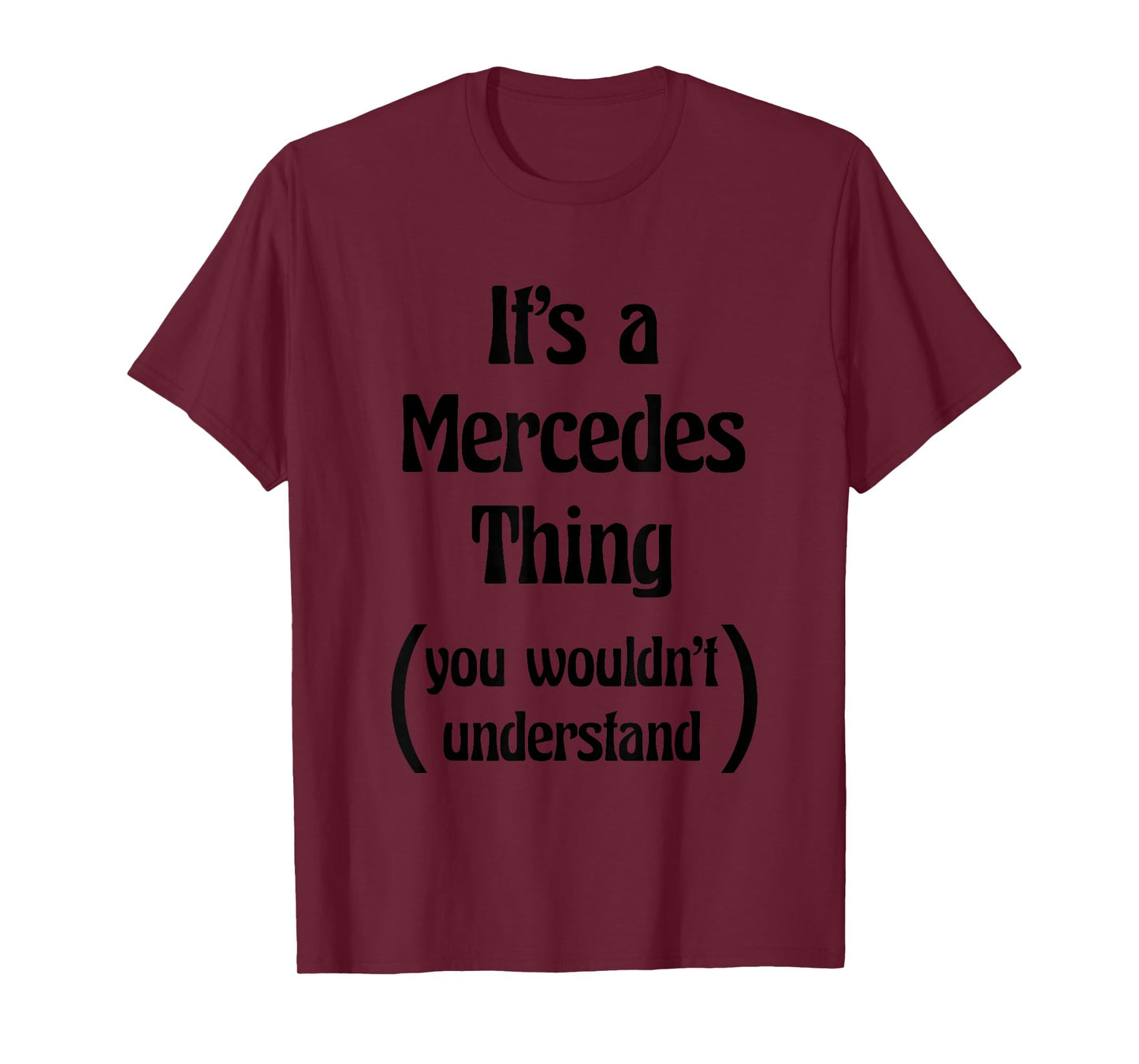 It's a Mercedes Thing You Wouldn't Understand Tshirt | Gift T-Shirt