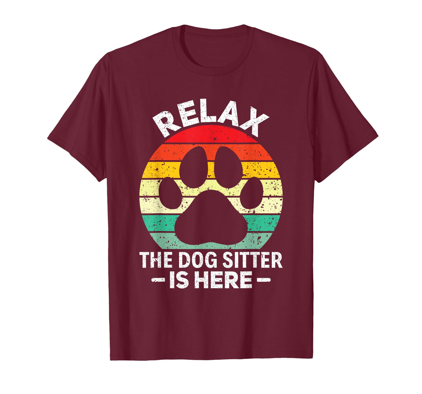 Relax The Dog Sitter Is Here Pet Sitting Pet Sitter T-Shirt