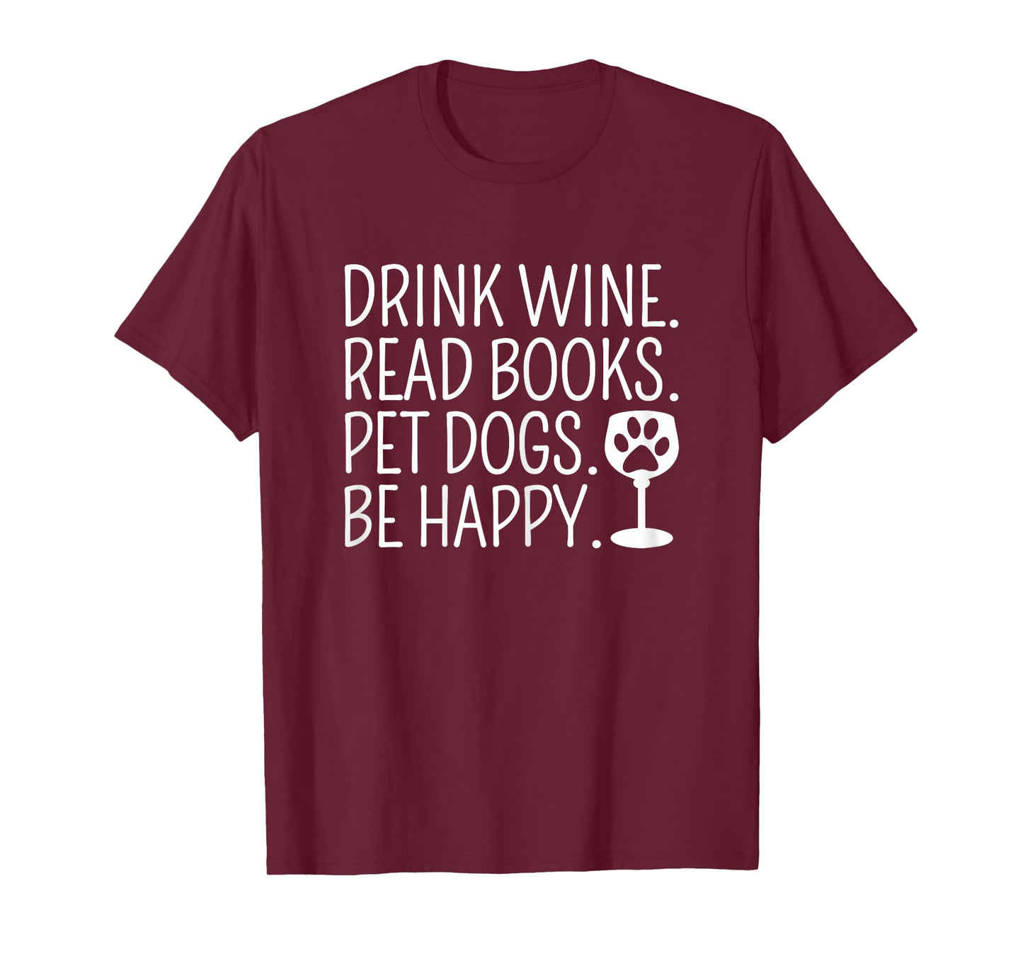 Drink Wine Read Books Pet Dogs Book Lover Funny Dog Mom T-Shirt