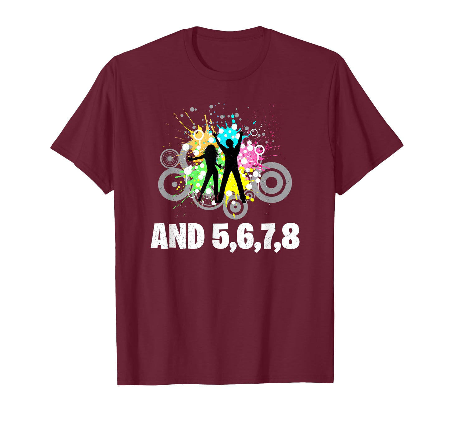 And 5 6 7 8 Dance Instructor Choreographer Dancer Dancing T-Shirt