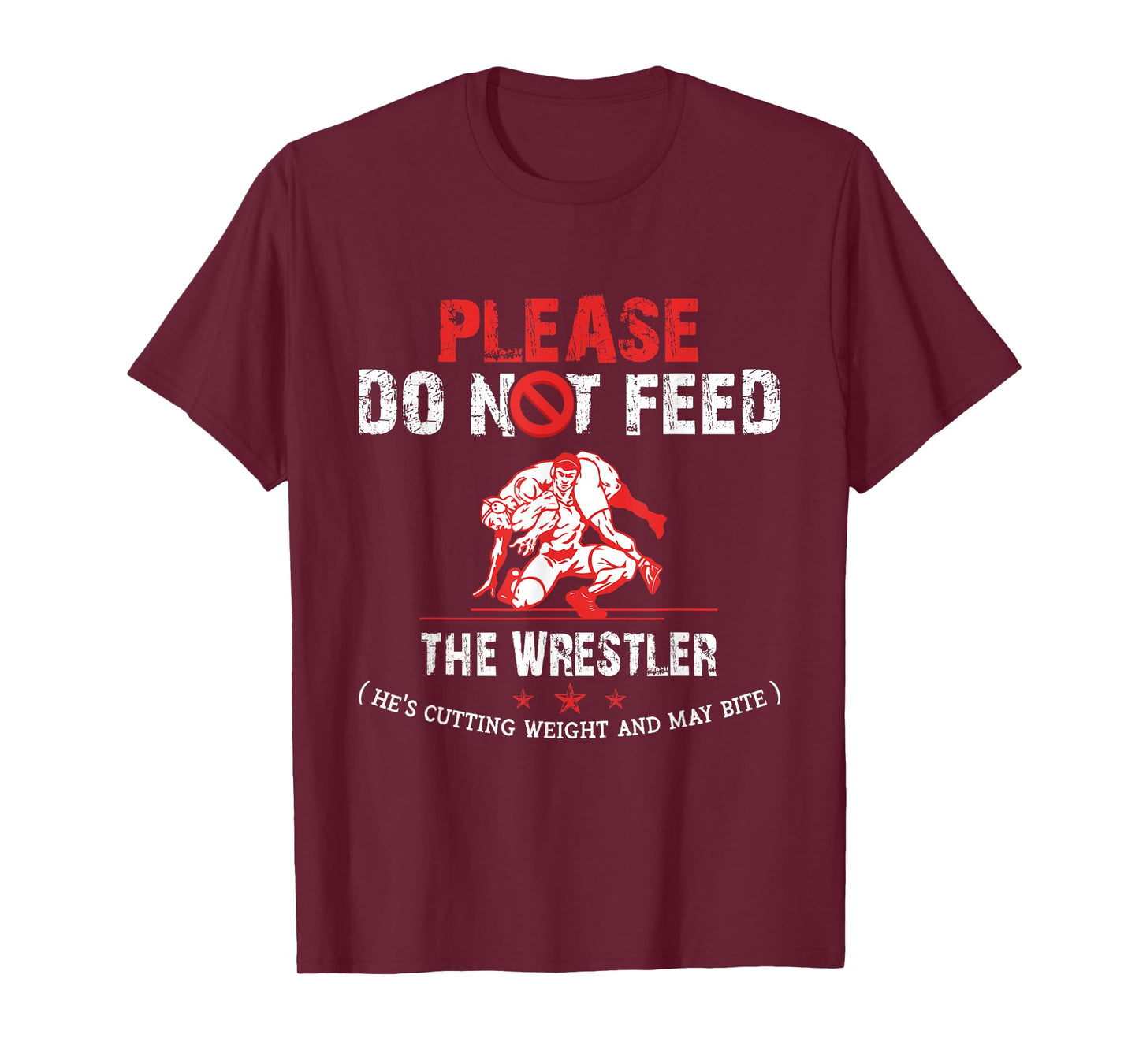 Please Do Not Feed The Wrestler Funny T-Shirt