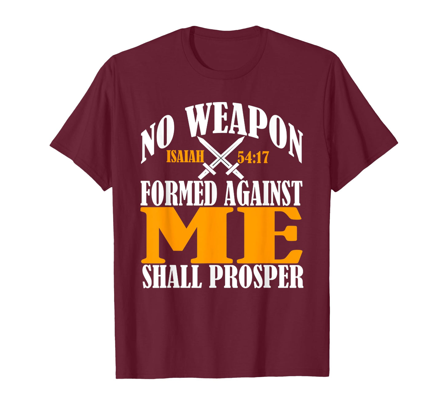 No Weapon Formed Against Me Shall Prosper Christian Faith T-Shirt