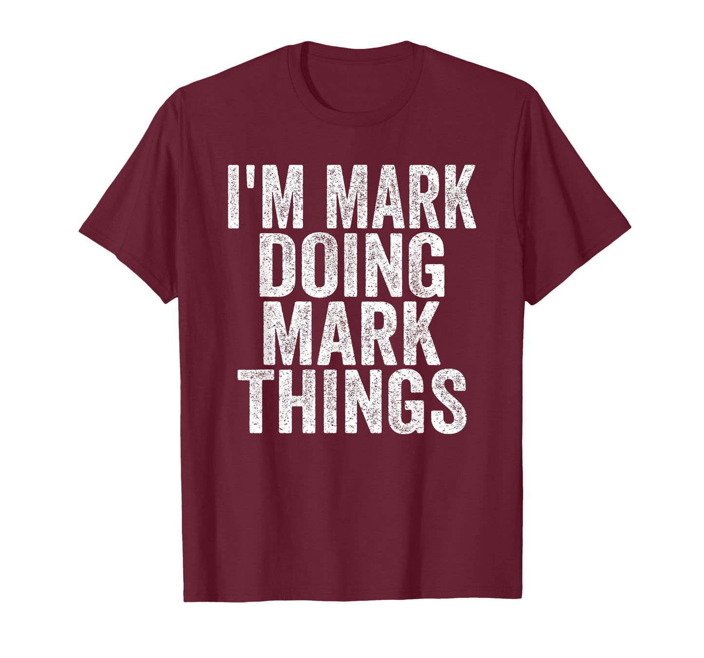 I'm Mark Doing Mark Things Funny Saying Christmas Gifts Idea T-Shirt