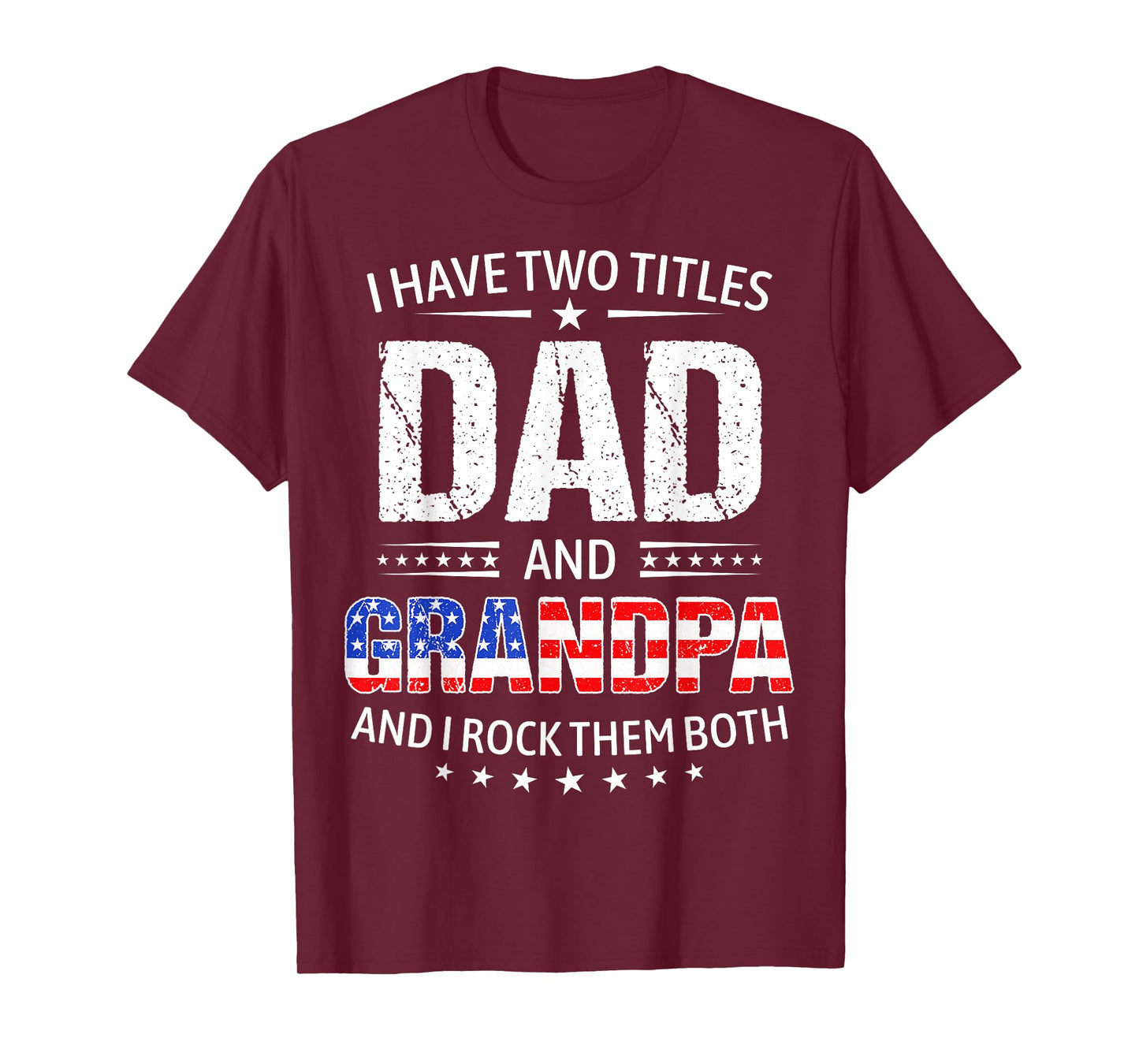 I Have Two Titles Dad And Grandpa Father's Day Grandpa Funny T-Shirt
