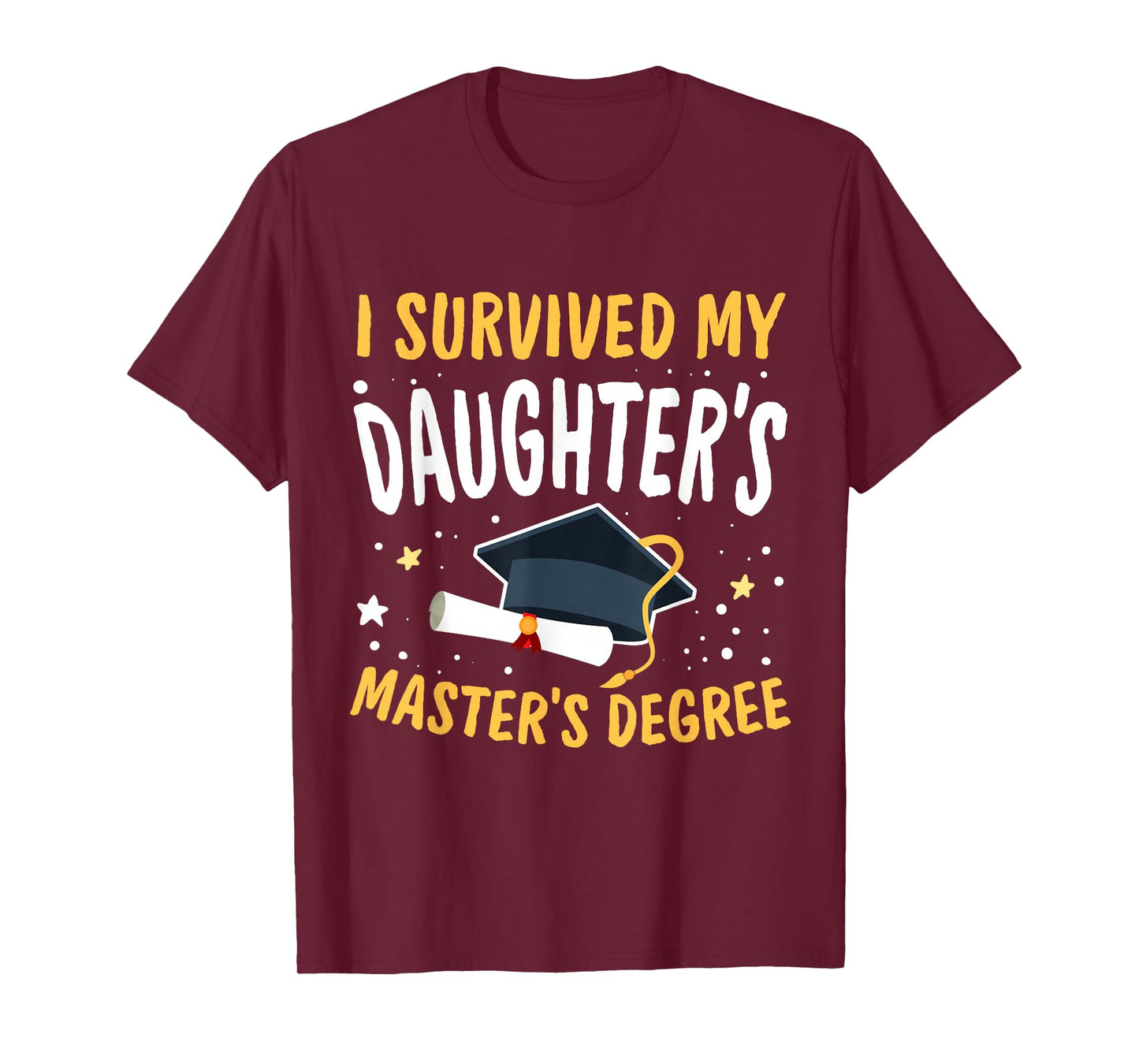 I Survived My Daughter's Master's Degree Happy Senior 2025 T-Shirt