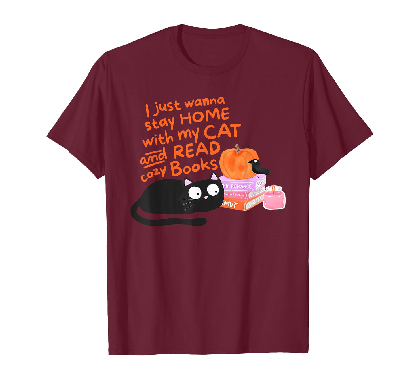 I Just Wanna Stay Home with My Cat and Read Cozy Books T-Shirt