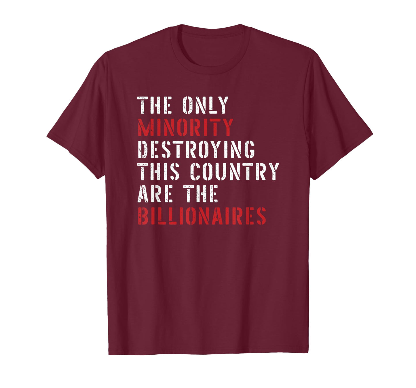 The Only Minority Destroying This Country Are Billionaires T-Shirt