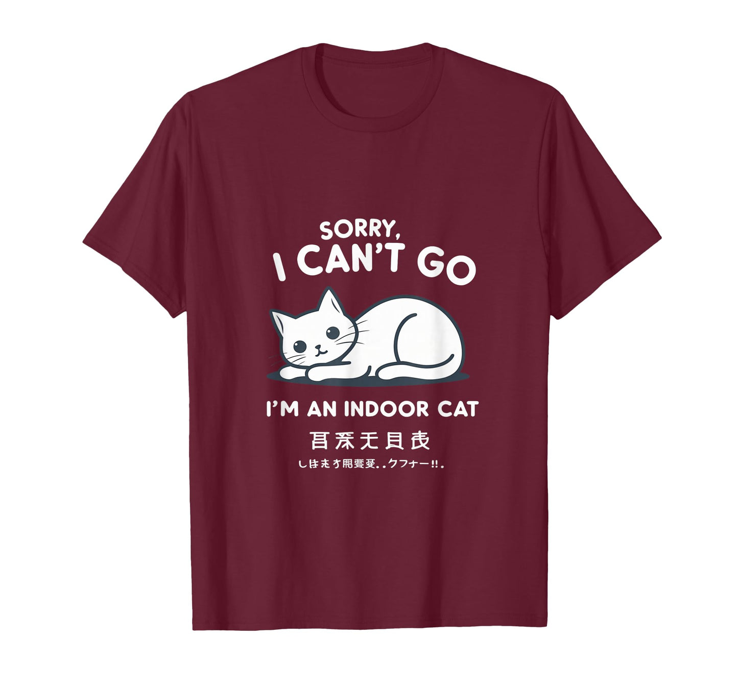 Sorry I Can’t Go – Indoor Cat Humor for Home Lovers T-Shirt