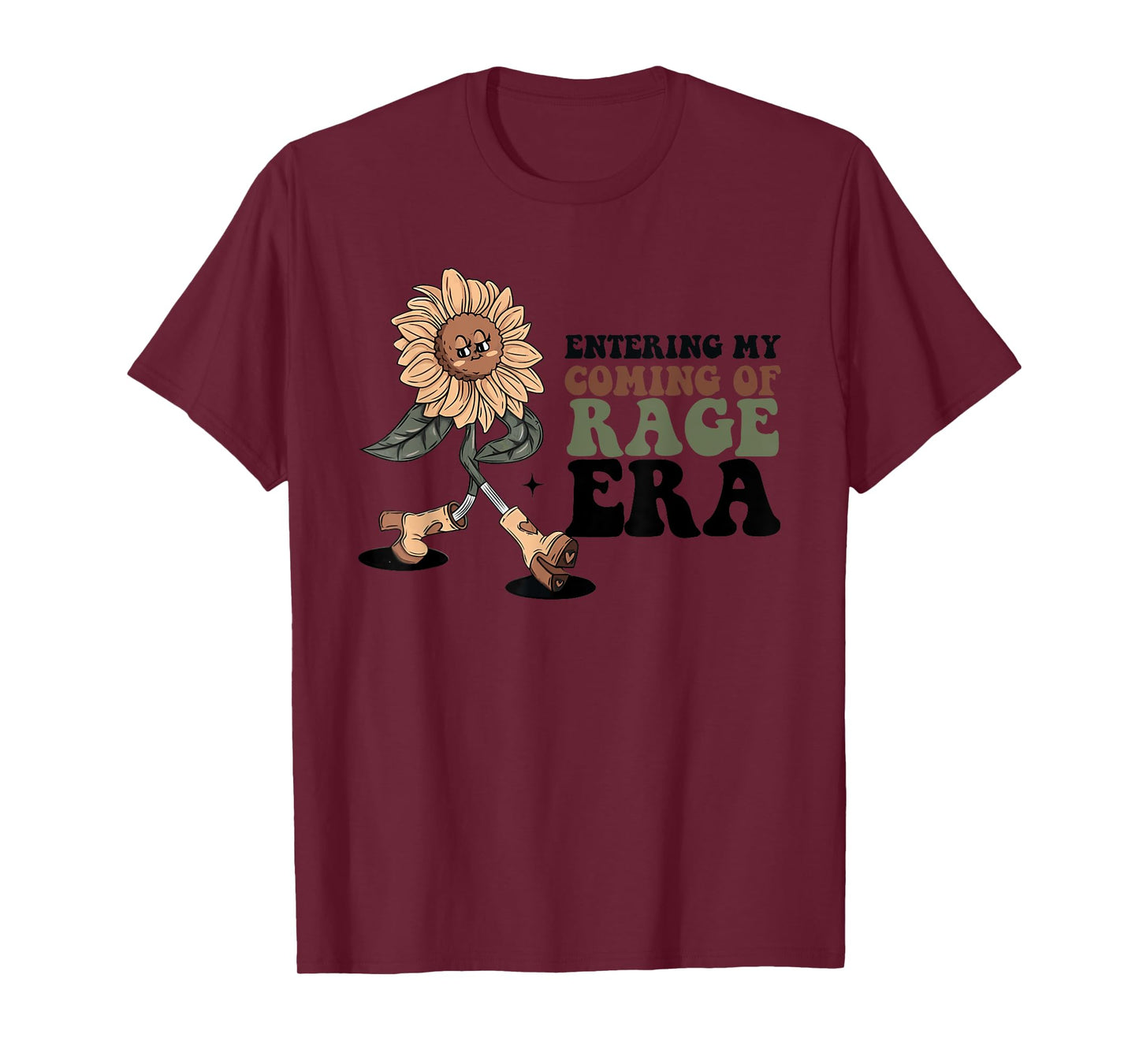 Entering My Coming Of Rage Era Sunflower Quote T-Shirt