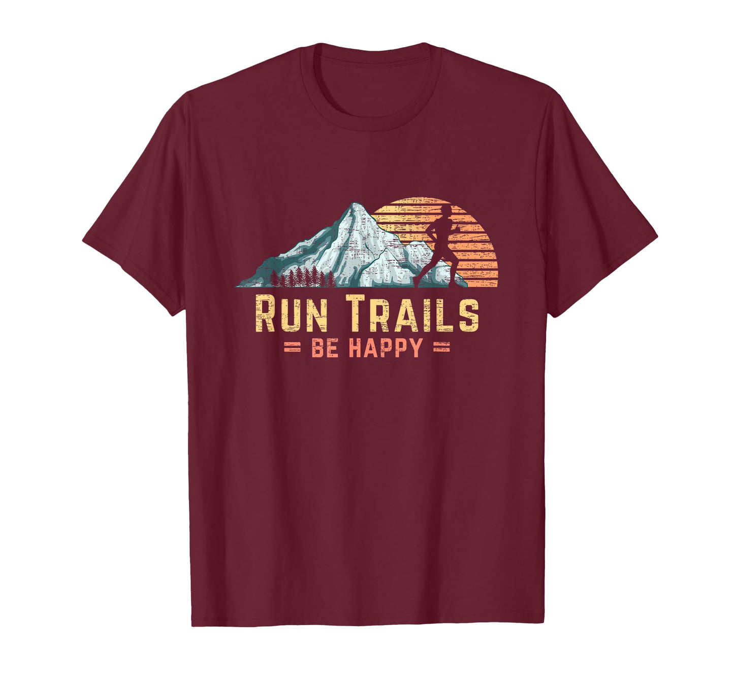 Run Trails Be Happy Mountain Runner Retro Trail Running T-Shirt