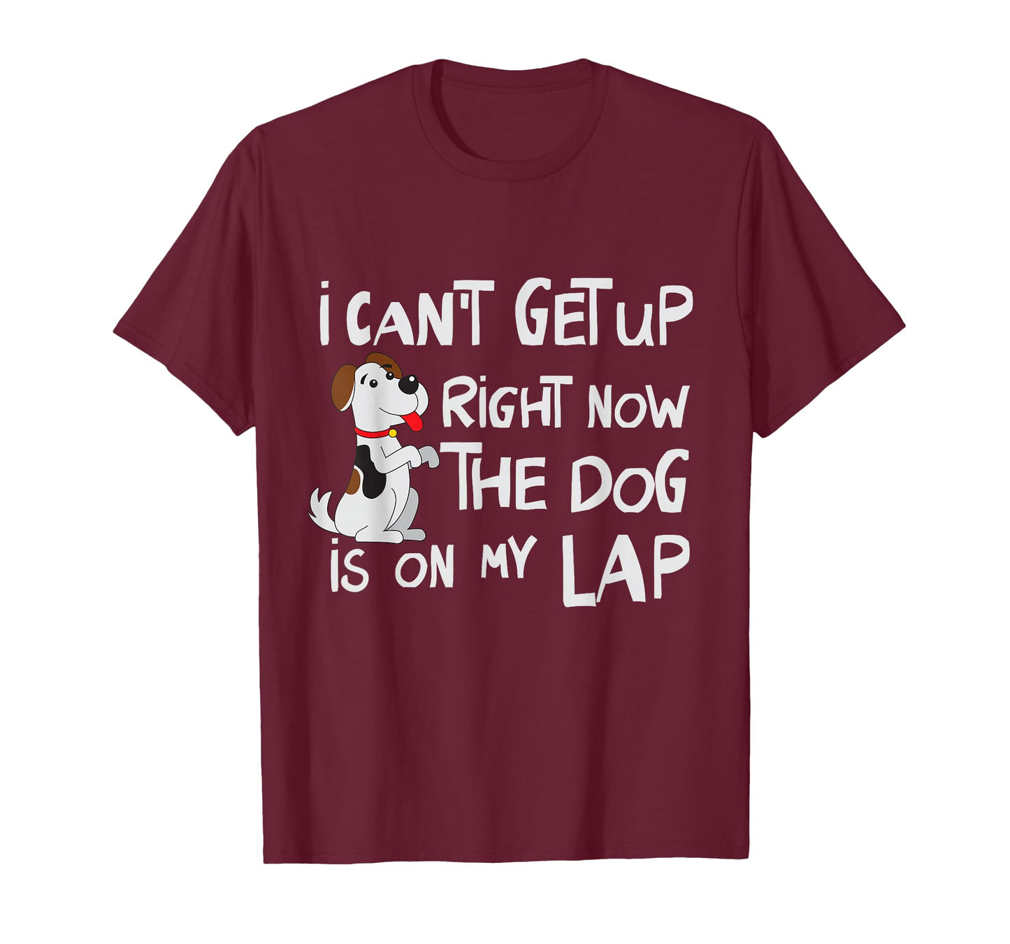 I Can’t Get Up Right Now The Dog Is On My Lap Dog Lovers T-Shirt