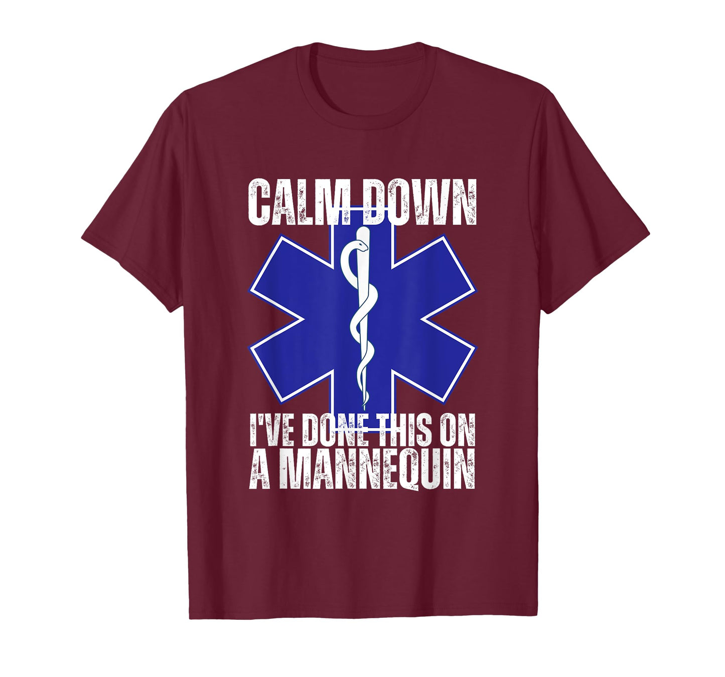 Calm Down I've Done This On A Mannequin Funny EMT Paramedic T-Shirt