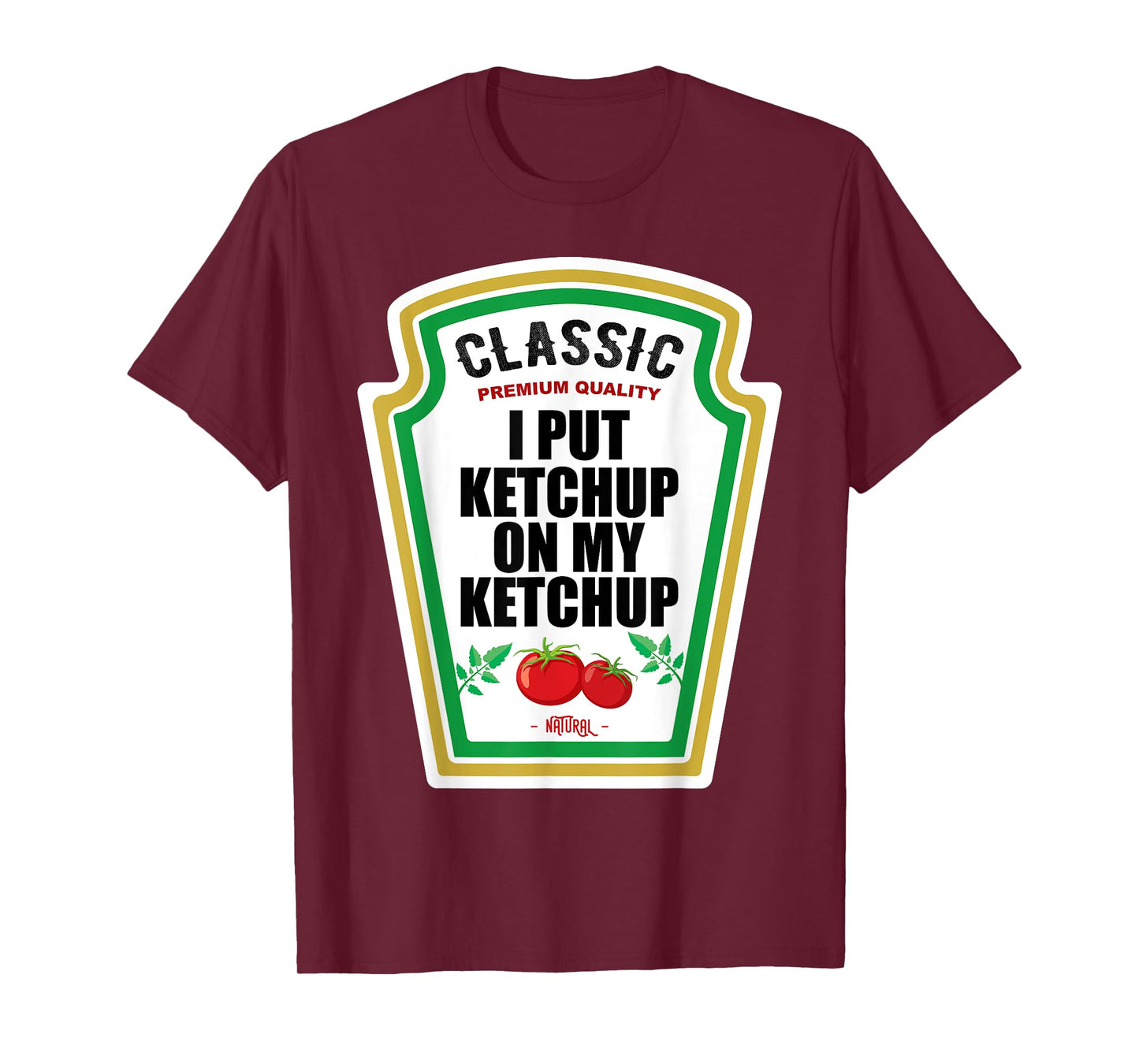 I Put Ketchup On My Ketchup Tee Costume Tomato DIY Halloween T-Shirt