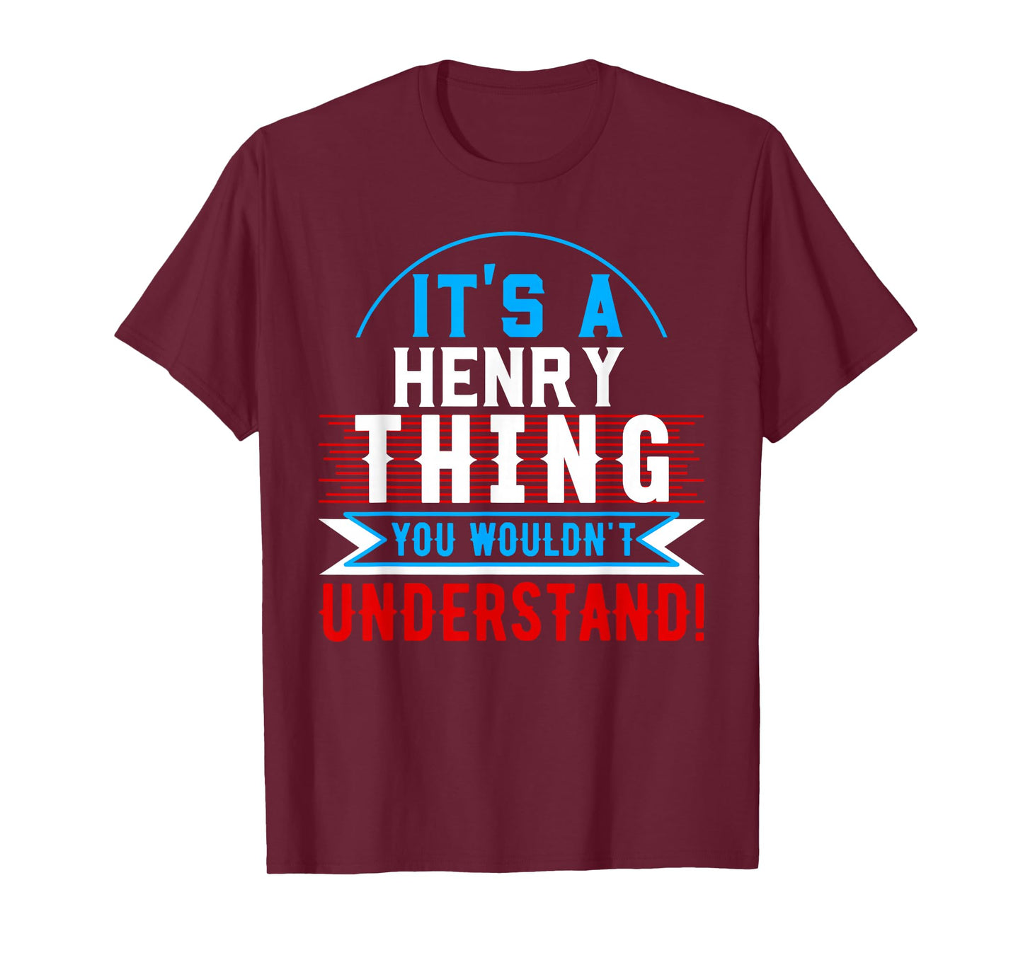It's A HENRY Thing You Wouldn't Understand T-Shirt HENRY T-Shirt