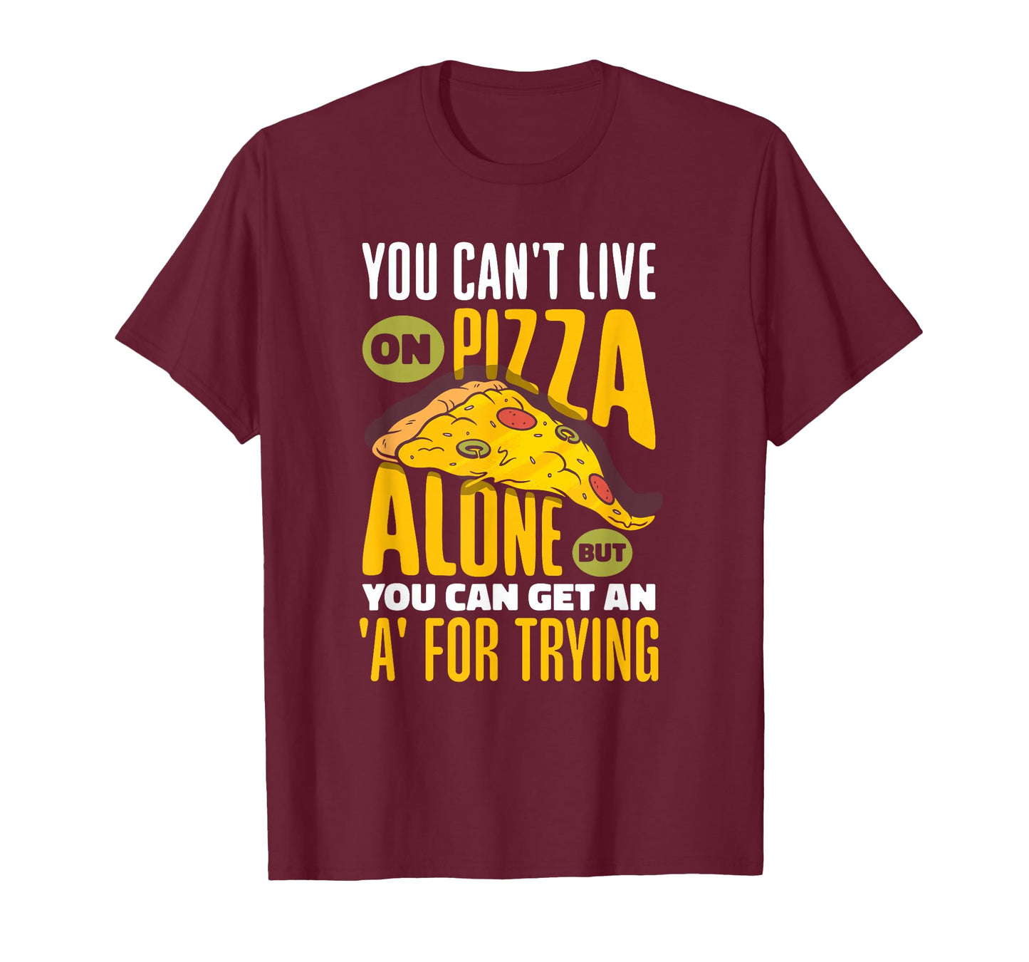 You Can't Live On Pizza Alone Funny FCS Teacher Saying T-Shirt