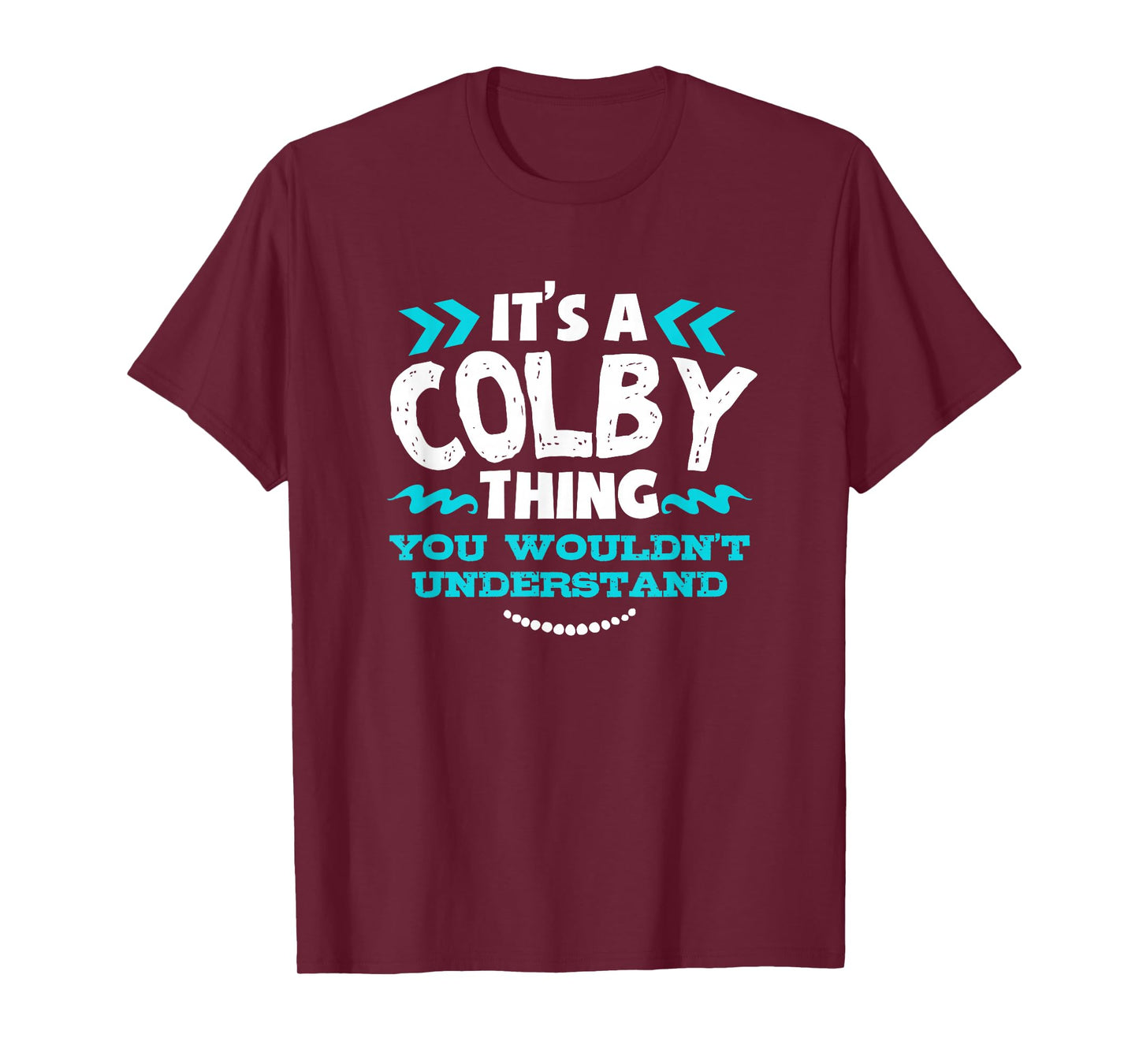 It's A COLBY Thing You Wouldn't Understand Custom Gift T-Shirt