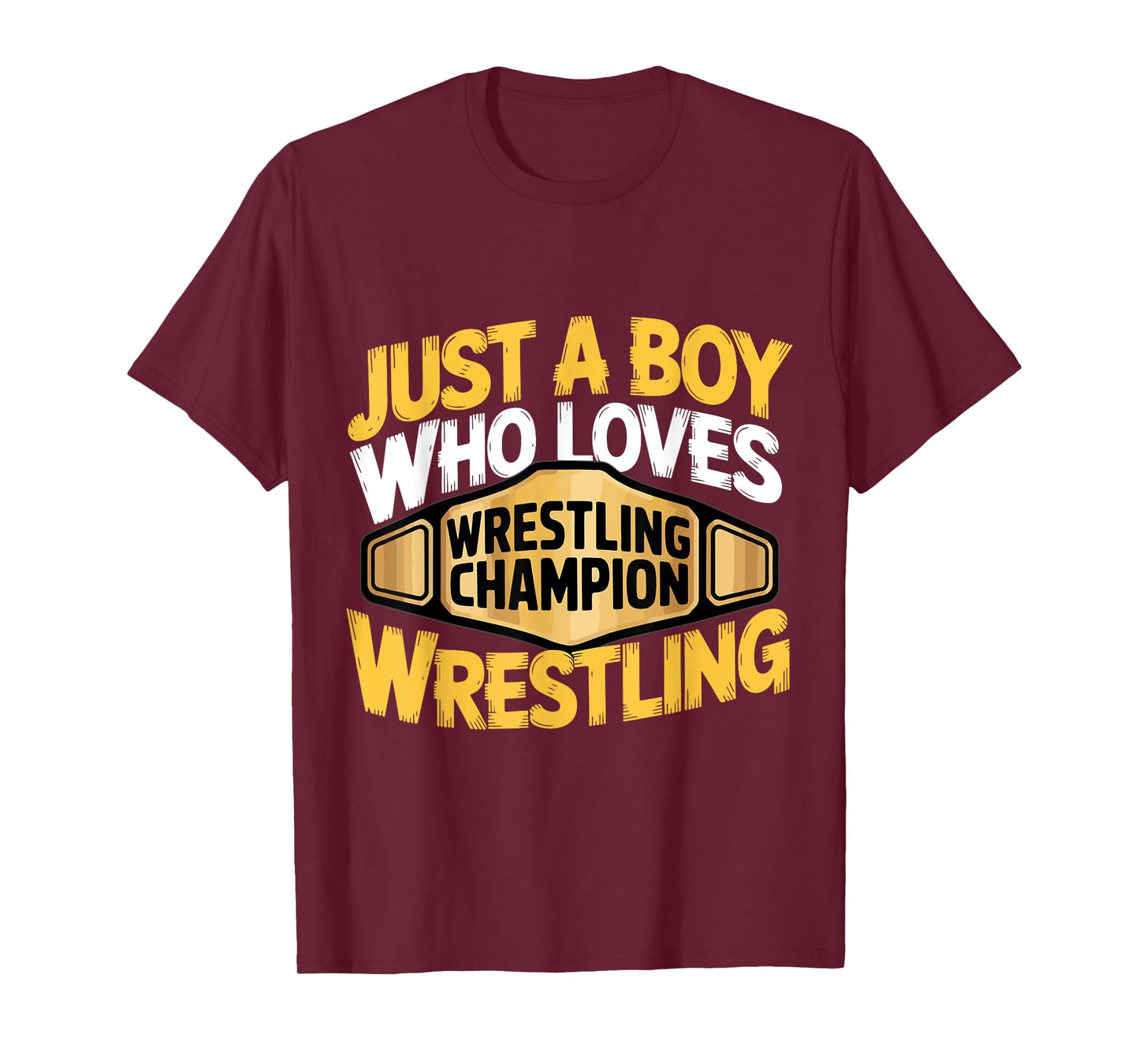 Just A Boy Who Loves Wrestling Wrestler Championship T-Shirt