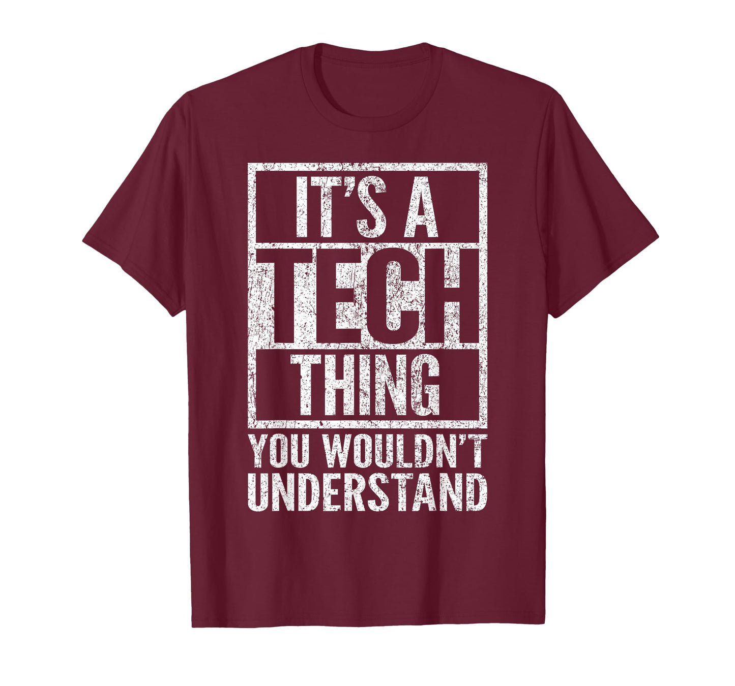 It's A Tech Thing You Wouldn't Understand - Funny Saying T-Shirt
