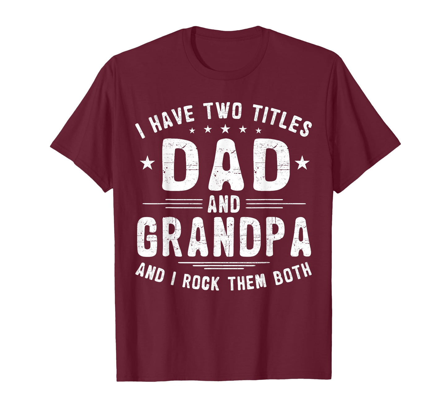 I Have Two Titles Dad And Grandpa Funny Father's Day T-Shirt