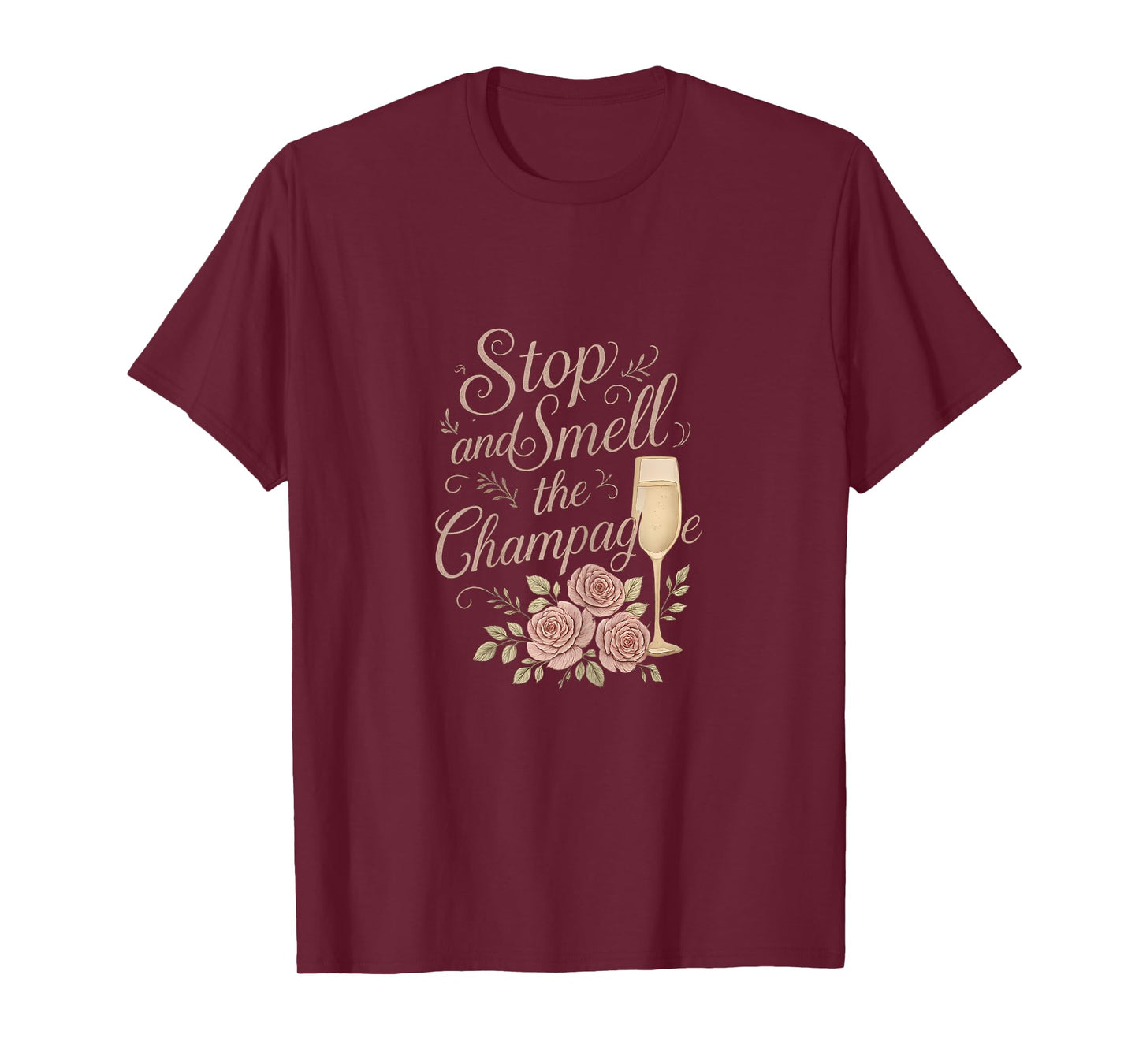 Stop and Smell The Champagne Cursive Floral Design T-Shirt