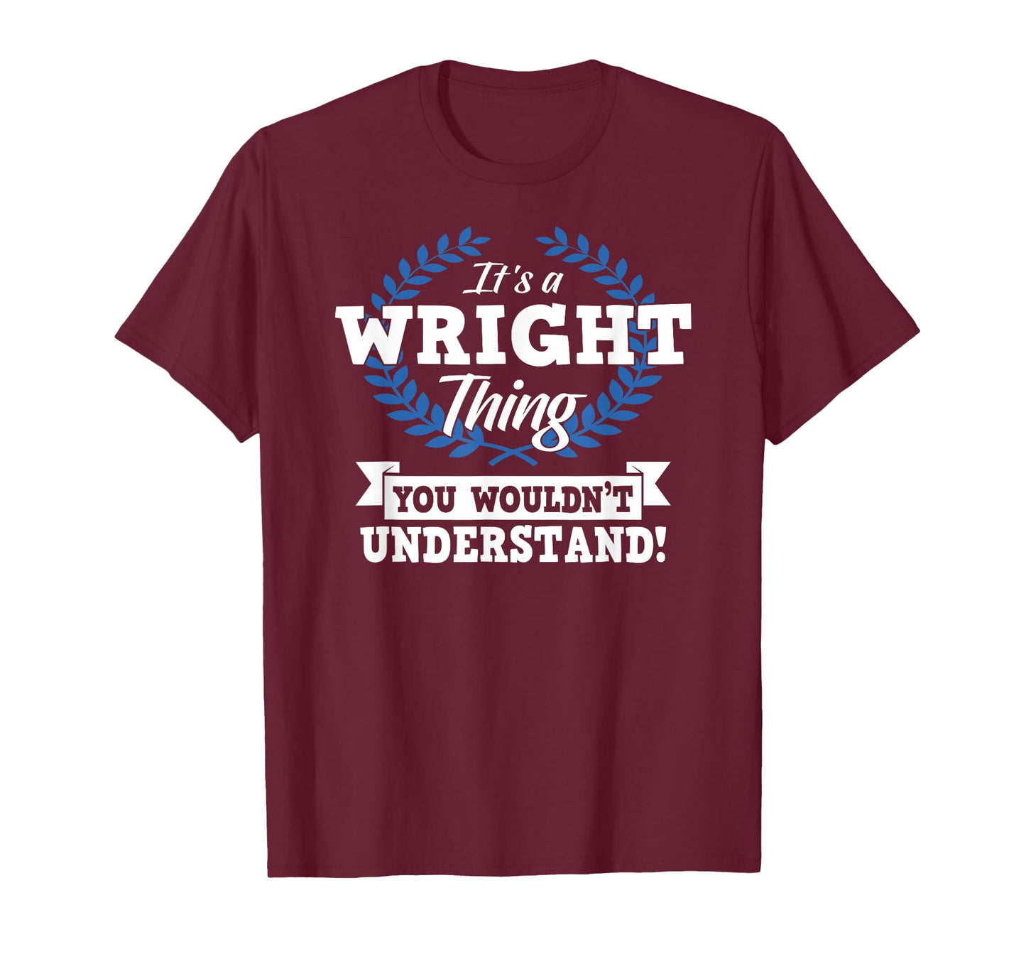 It's A Wright Thing You Wouldn't Understand Name T-Shirt