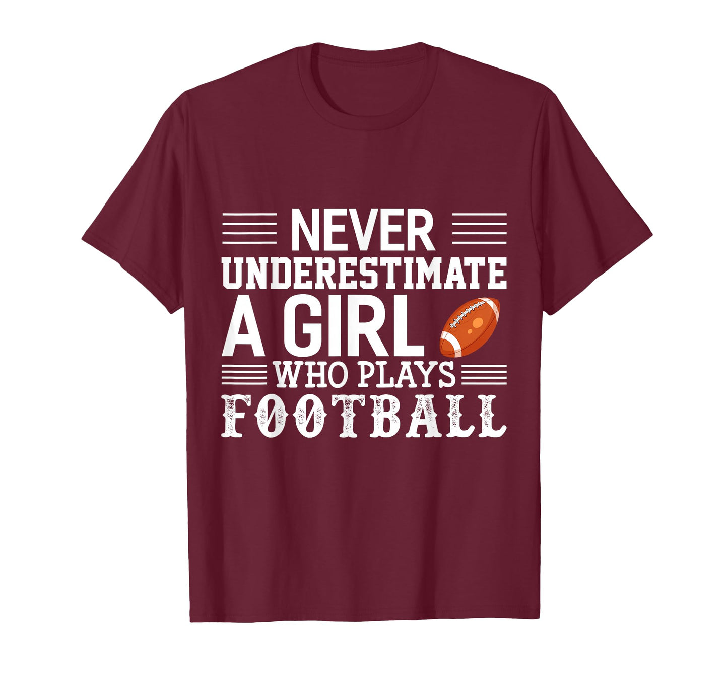 Football Girl Never Underestimate A Girl Who Plays Football T-Shirt