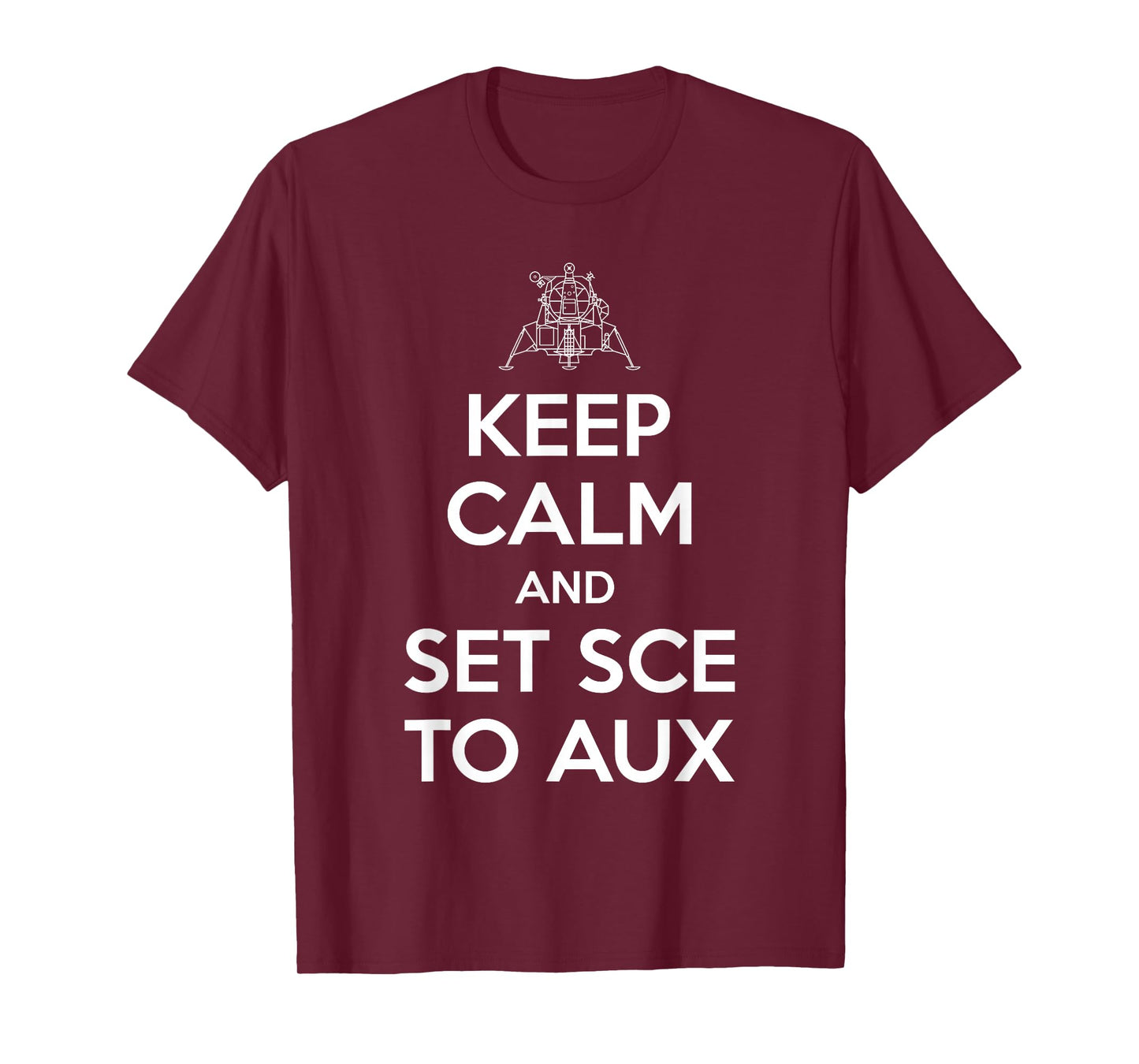 Keep Calm And Set SCE to AUX T-Shirt