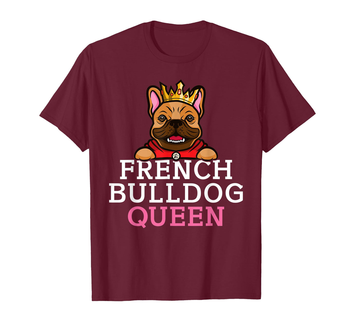 Frenchie French Bulldog Queen T-Shirt