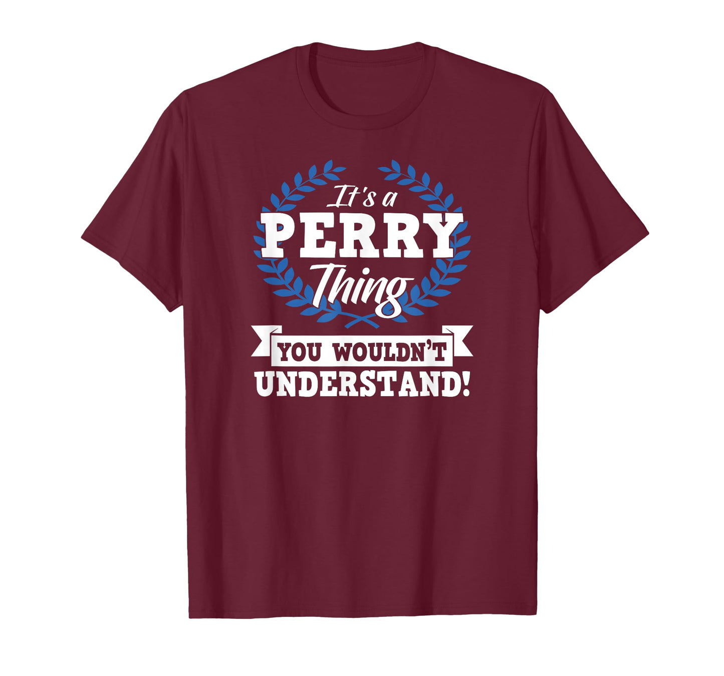 It's A Perry Thing You Wouldn't Understand Name T-Shirt