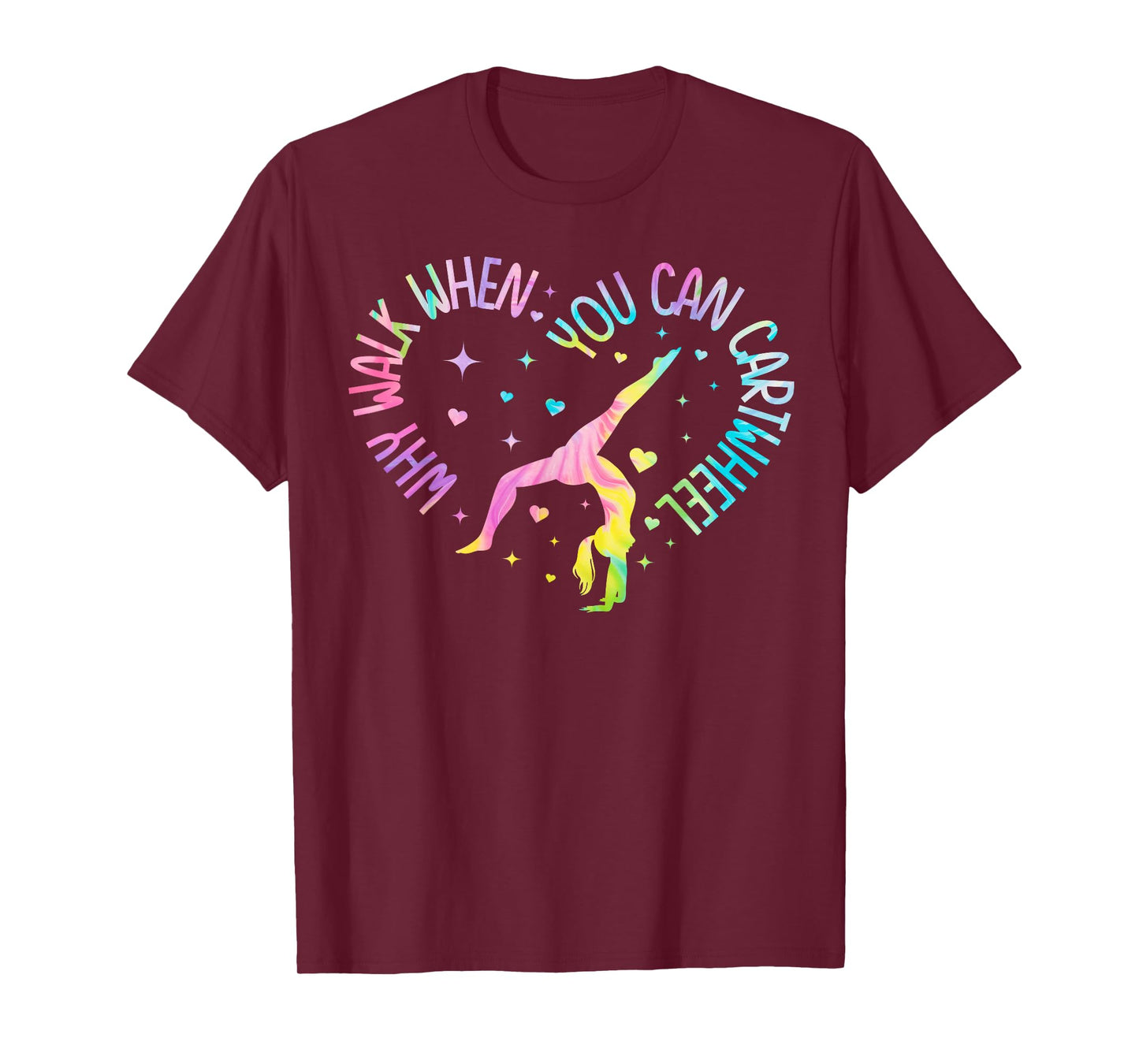 Why Walk When You Can Cartwheel Gymnast Gymnastic Girl T-Shirt